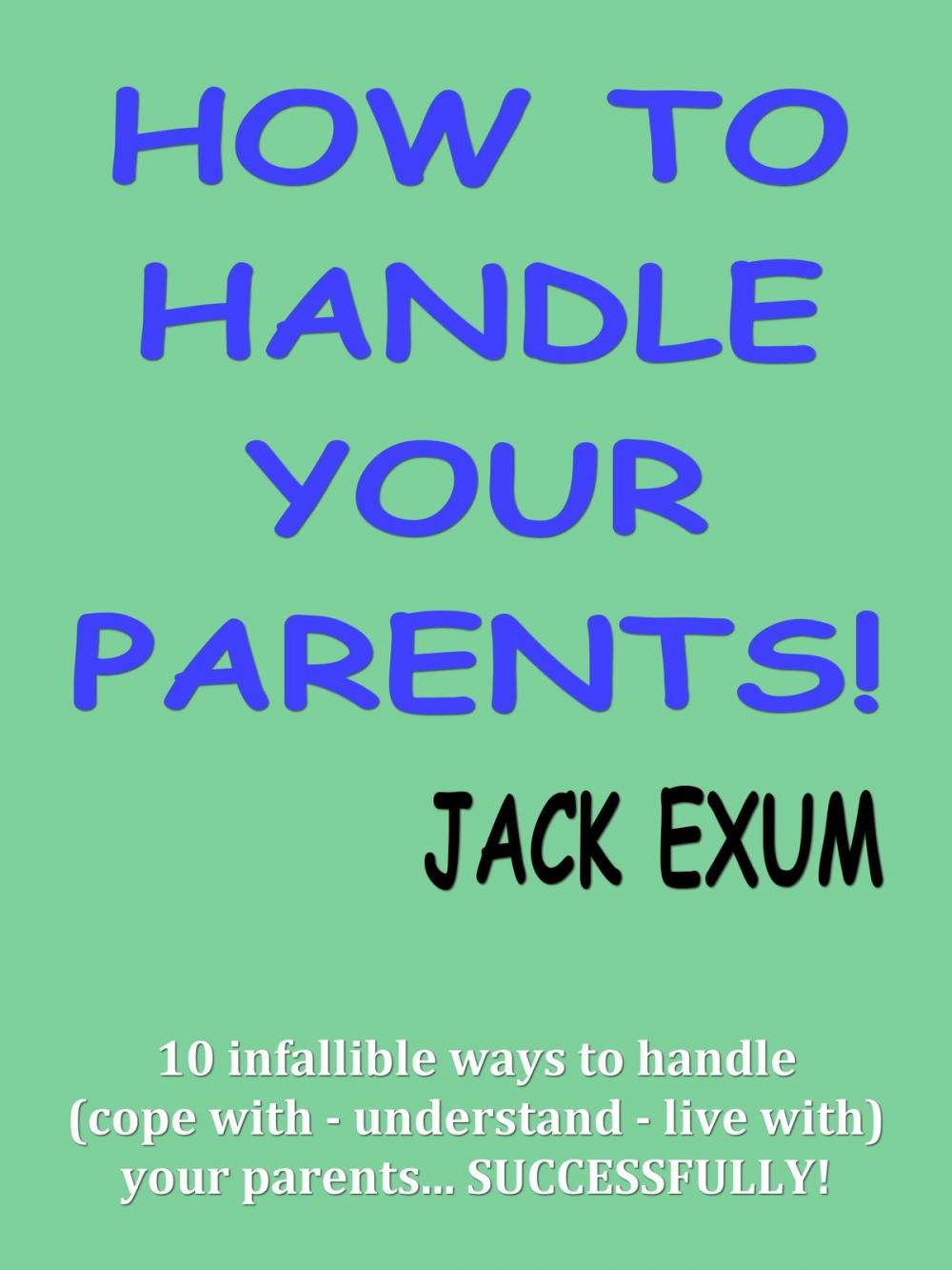 Big bigCover of How to Handle Your Parents