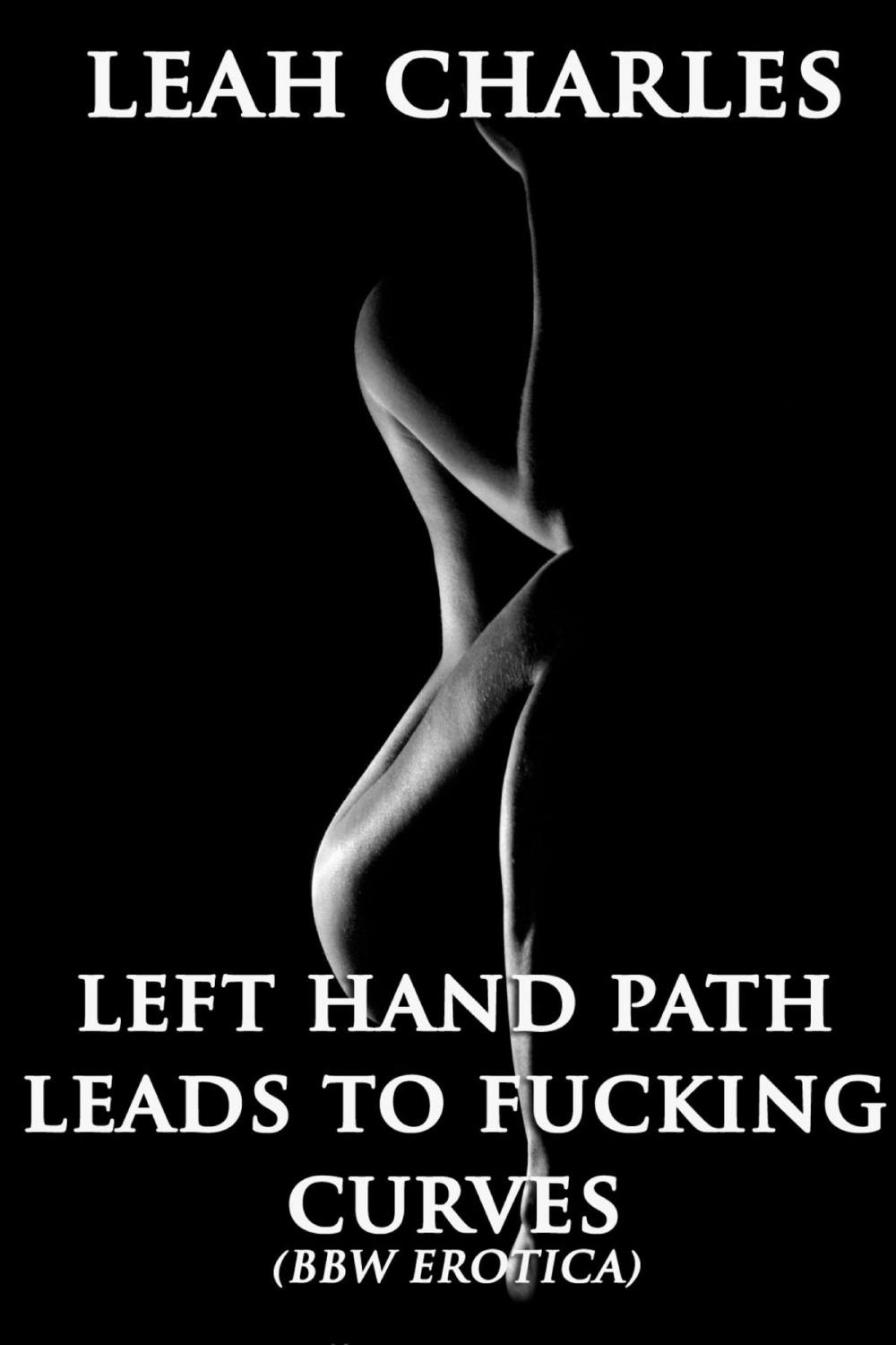 Big bigCover of Left Hand Path Leads To Fucking Curves (BBW Erotica)