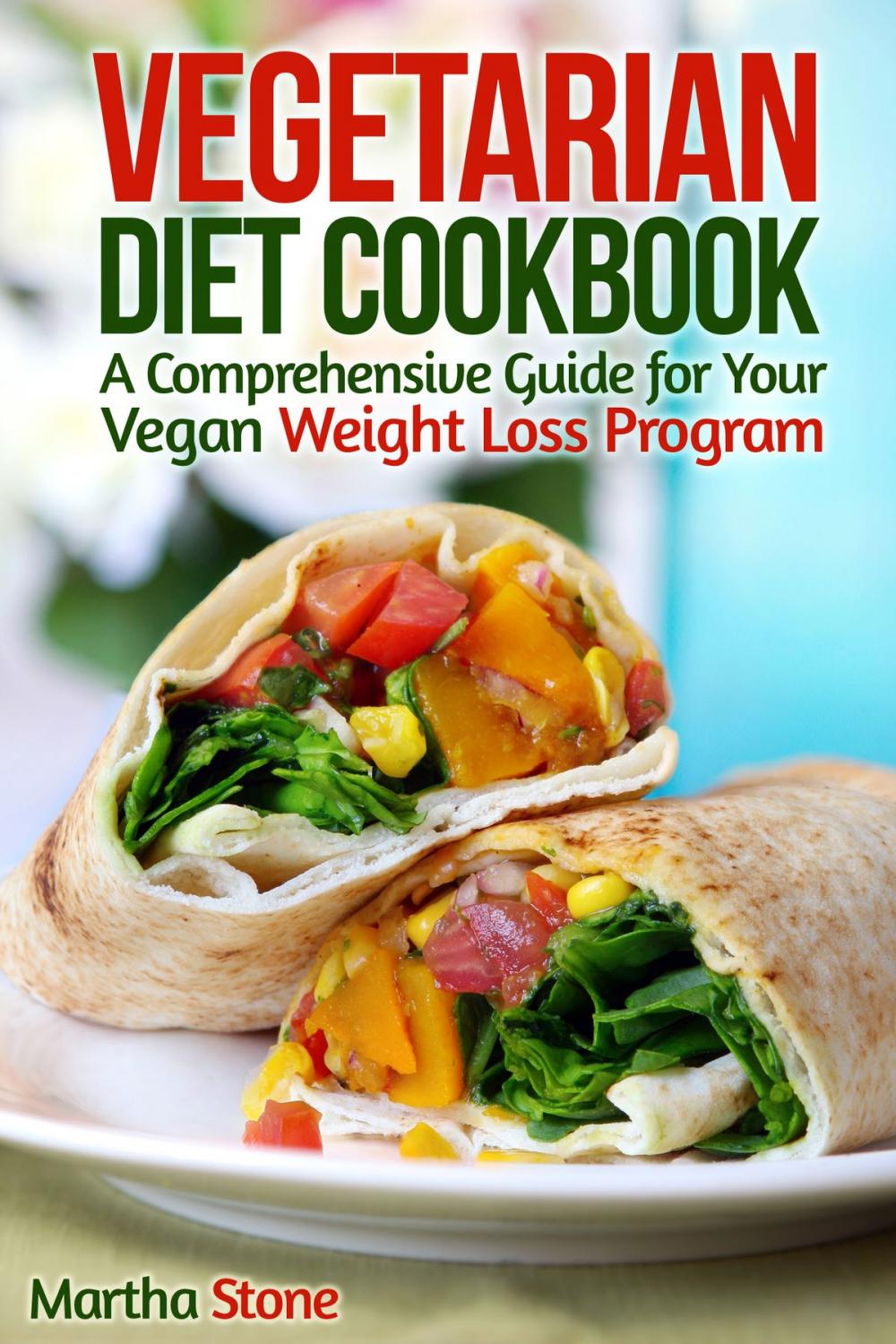 Big bigCover of Vegetarian Diet Cookbook: A Comprehensive Guide for Your Vegan Weight Loss Program