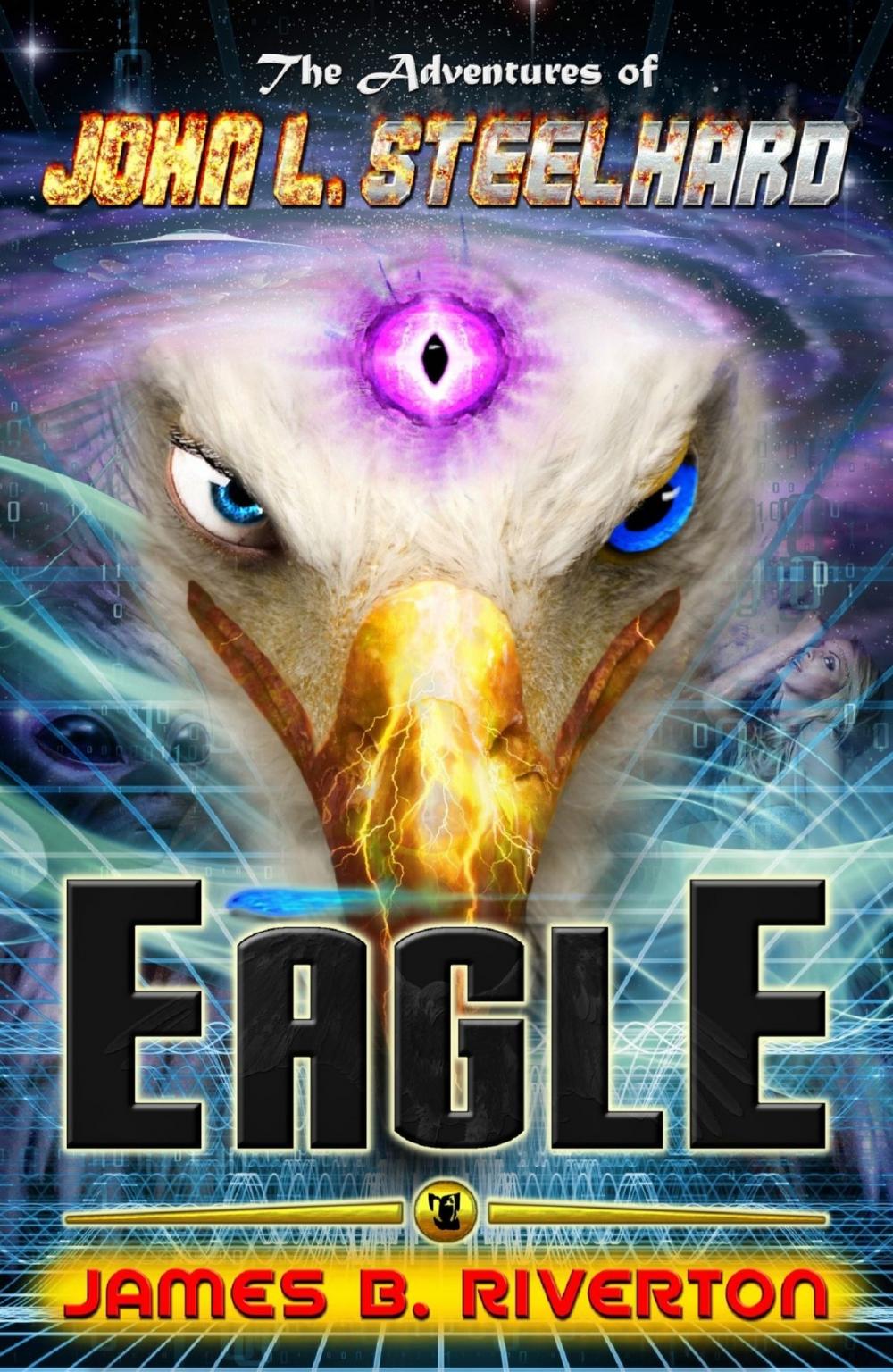 Big bigCover of Eagle: The Adventures of John L. Steelhard, Book Three