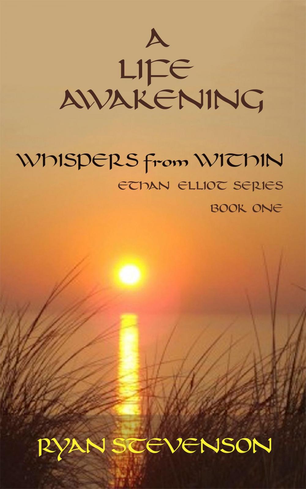 Big bigCover of A Life Awakening: Whispers from Within. Ethan Elliot Series, Book One.