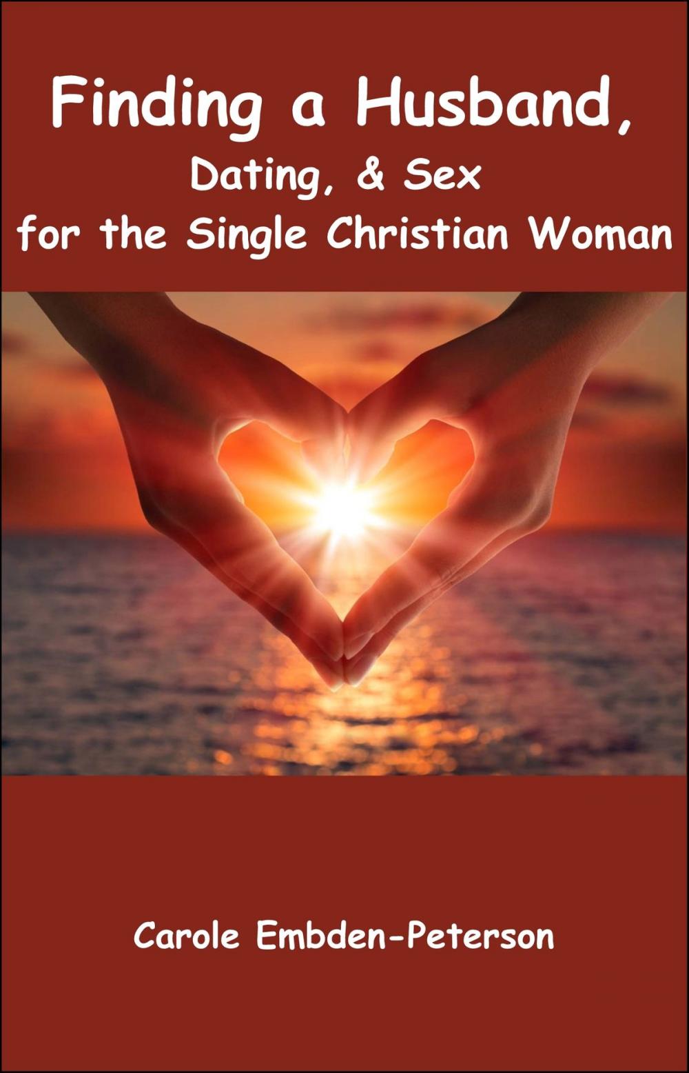 Big bigCover of Finding a Husband, Dating & Sex for the Single Christian Woman