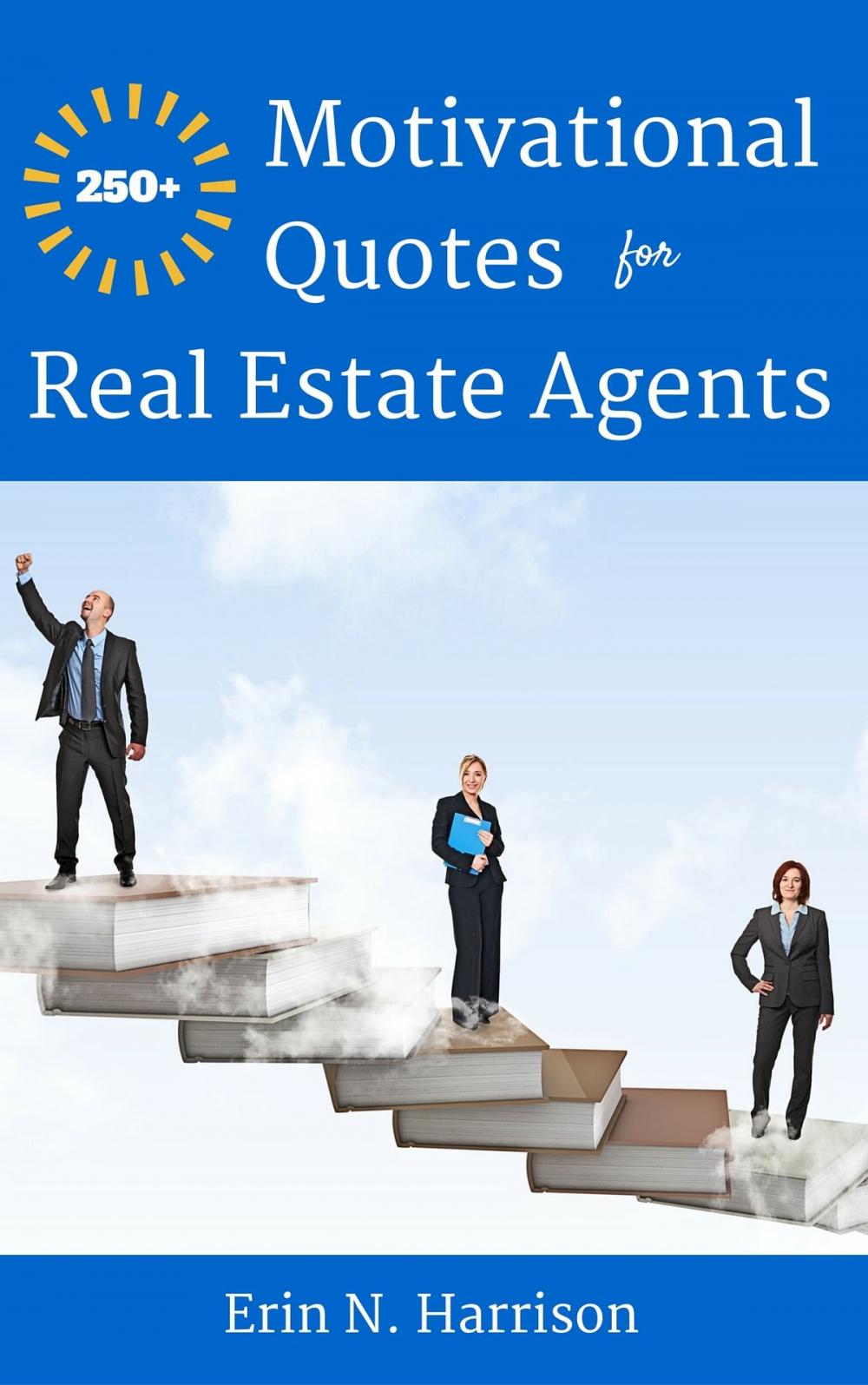 Big bigCover of 250+ Motivational Quotes for Real Estate Agents