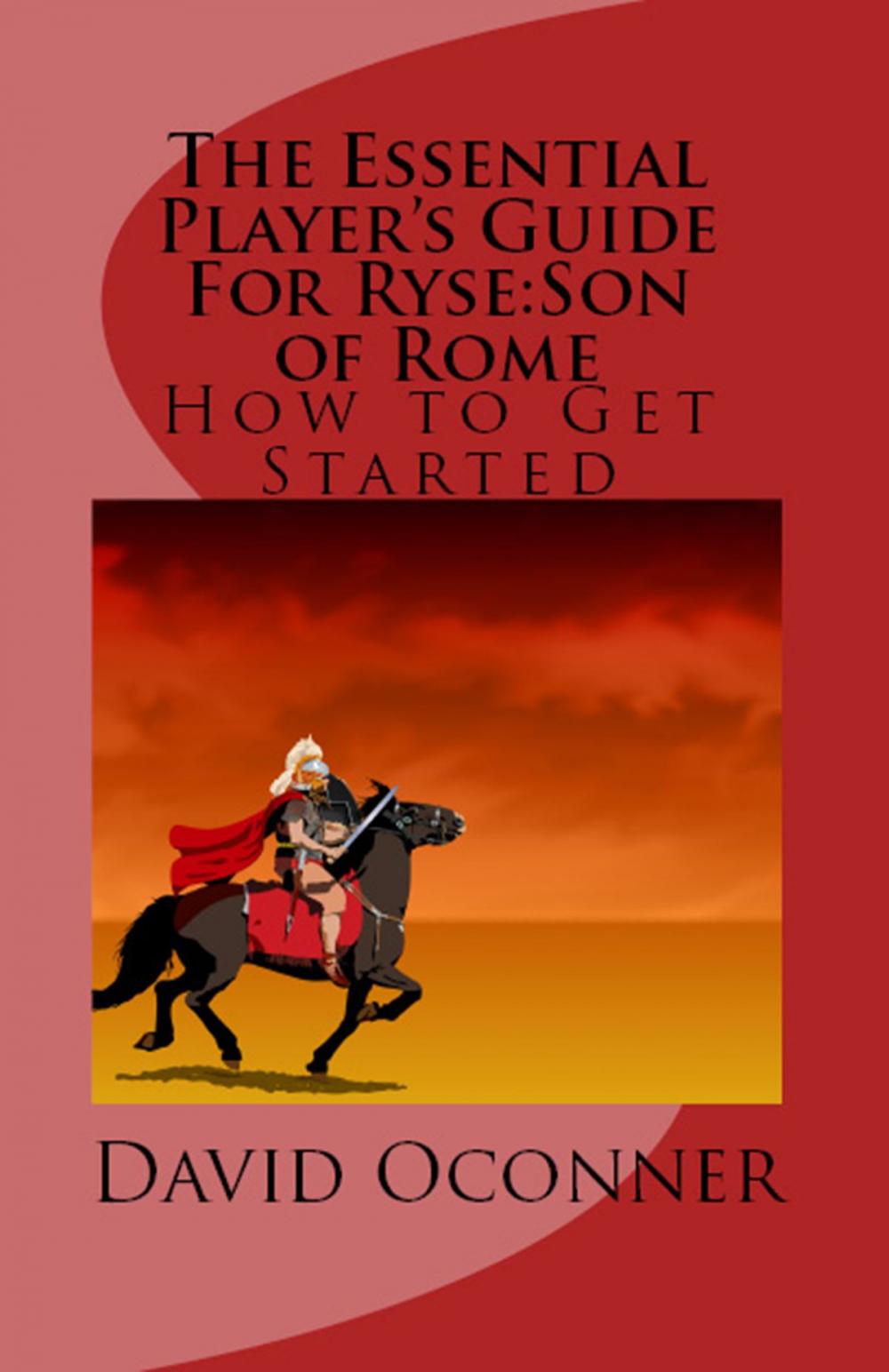 Big bigCover of The Essential Player's Guide For Ryse: Son of Rome