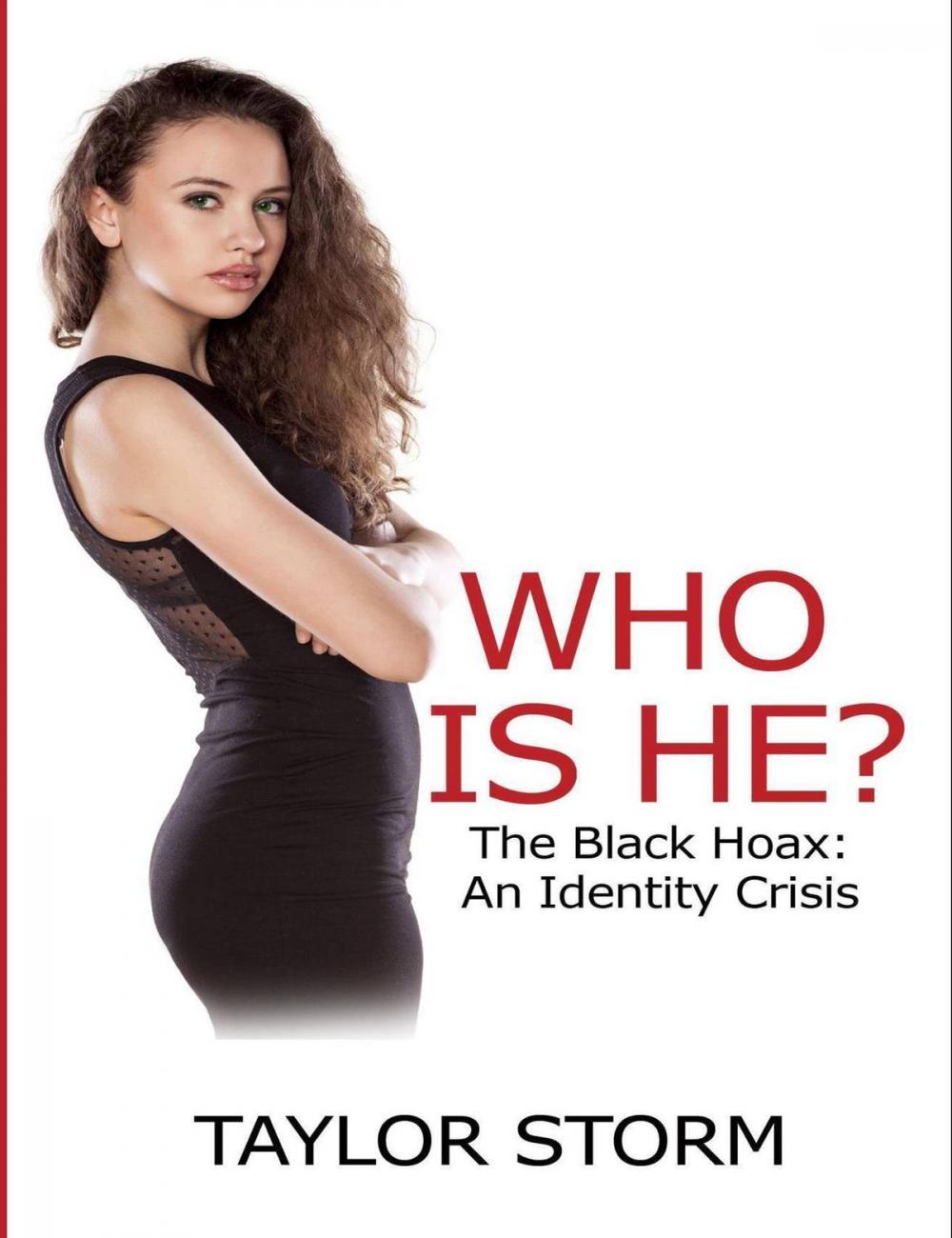 Big bigCover of Who Is He? The Black Hoax: An Identity Crisis