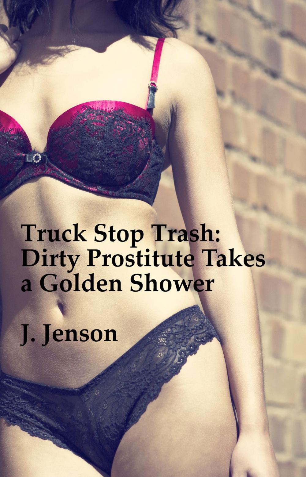 Big bigCover of Truck Stop Trash: Dirty Prostitute Takes a Golden Shower