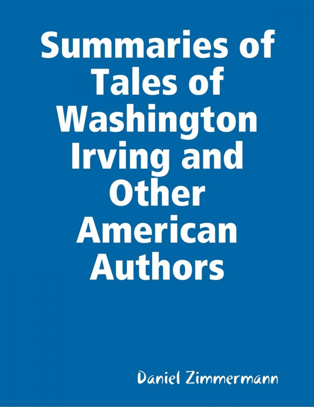 Big bigCover of Summaries of Tales of Washington Irving and Other American Authors