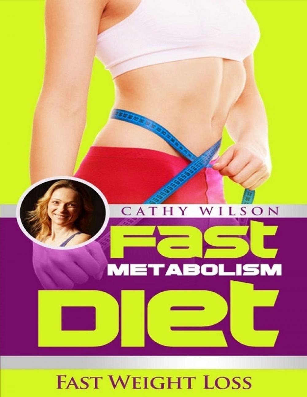 Big bigCover of Fast Metabolism Diet: Fast Weight Loss