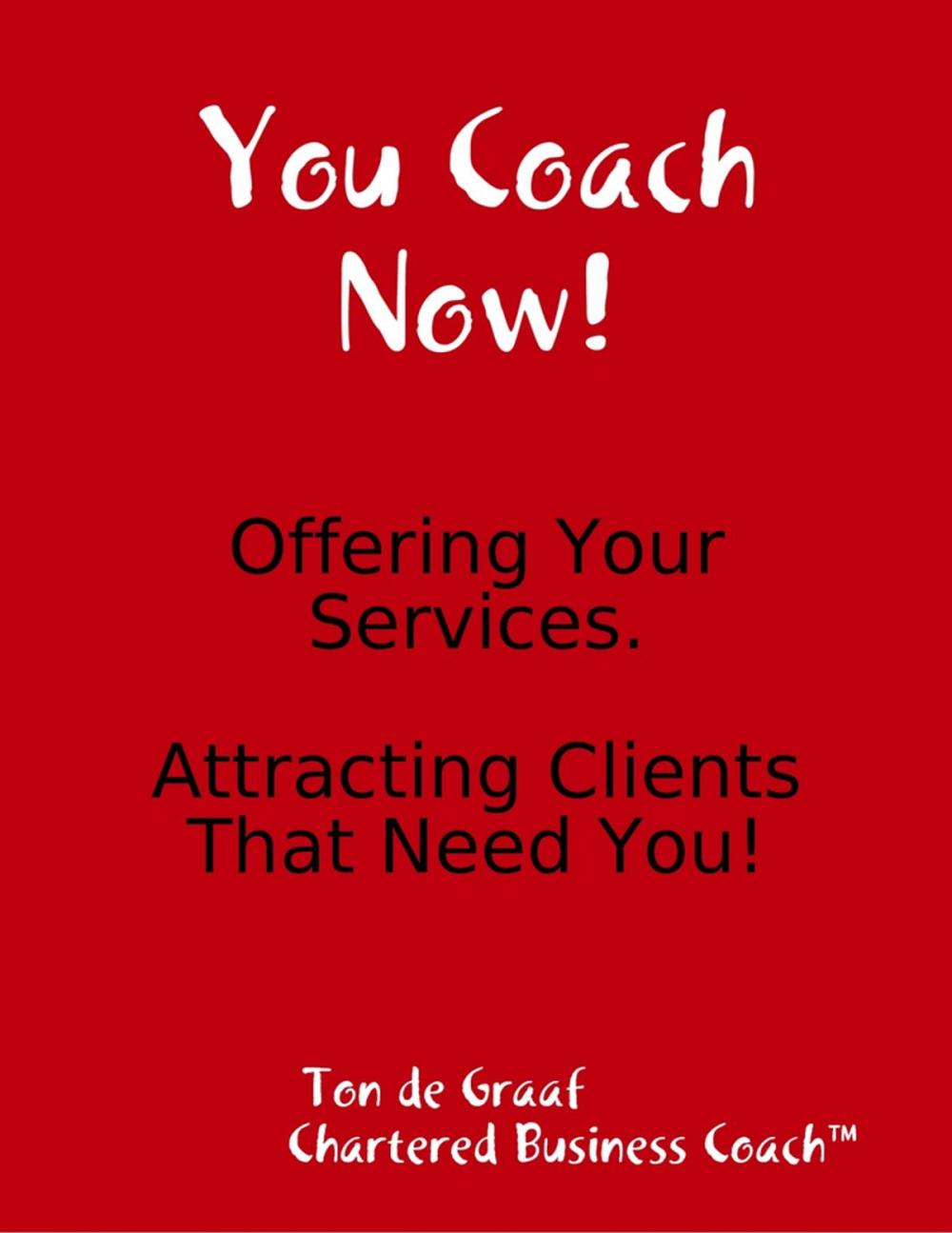 Big bigCover of You Coach Now: Offering Your Services