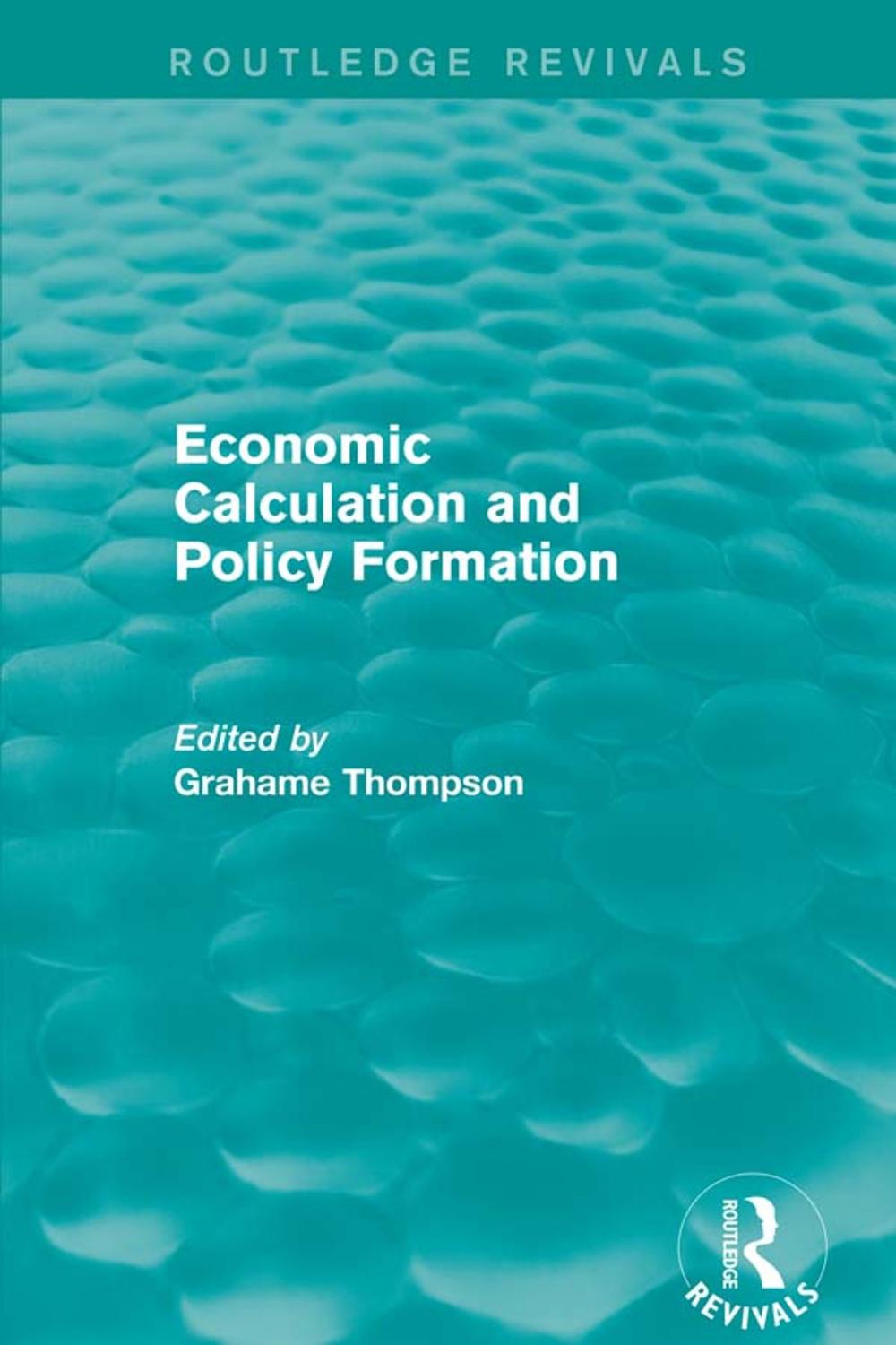 Big bigCover of Economic Calculations and Policy Formation (Routledge Revivals)