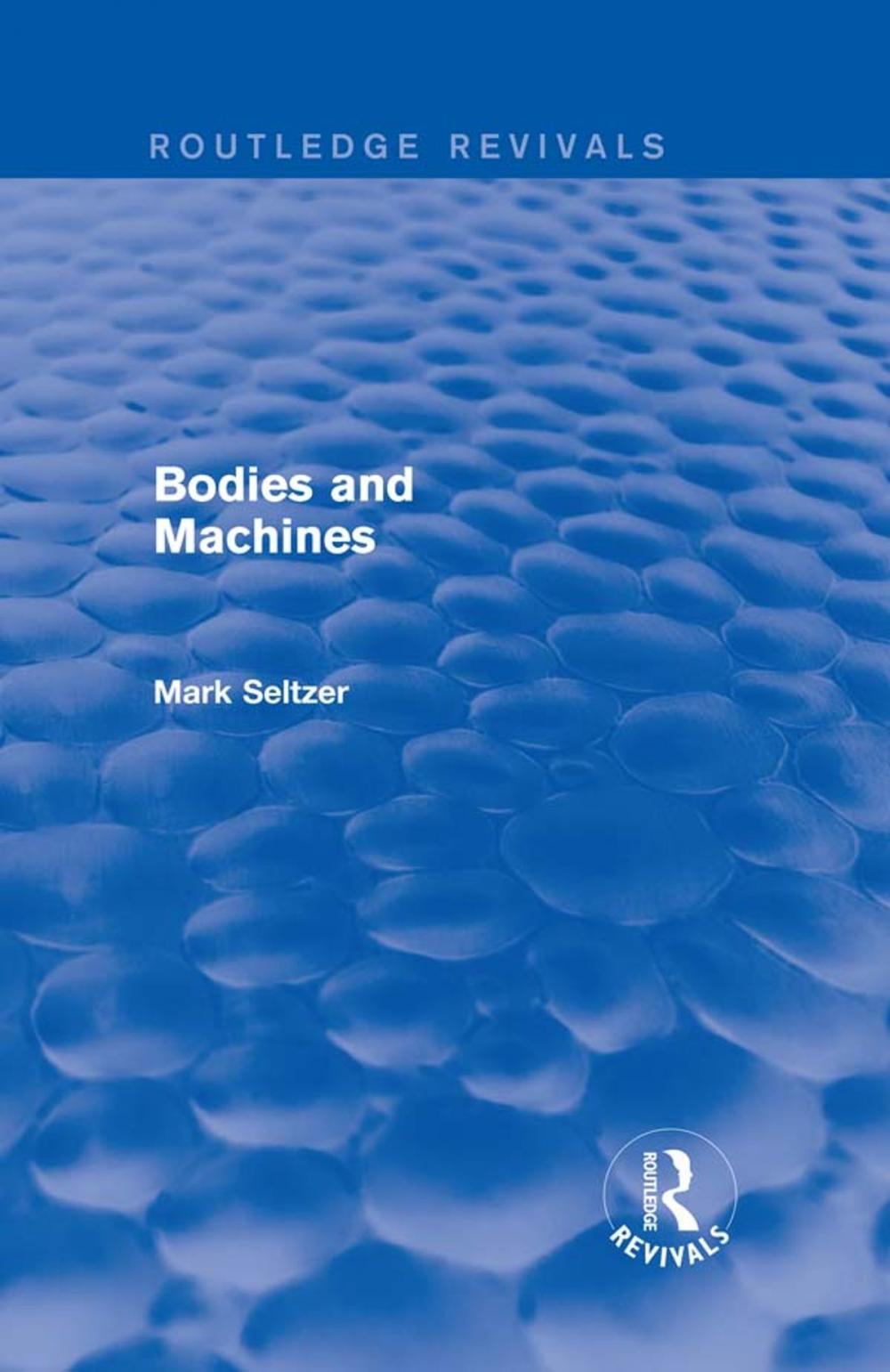 Big bigCover of Bodies and Machines (Routledge Revivals)