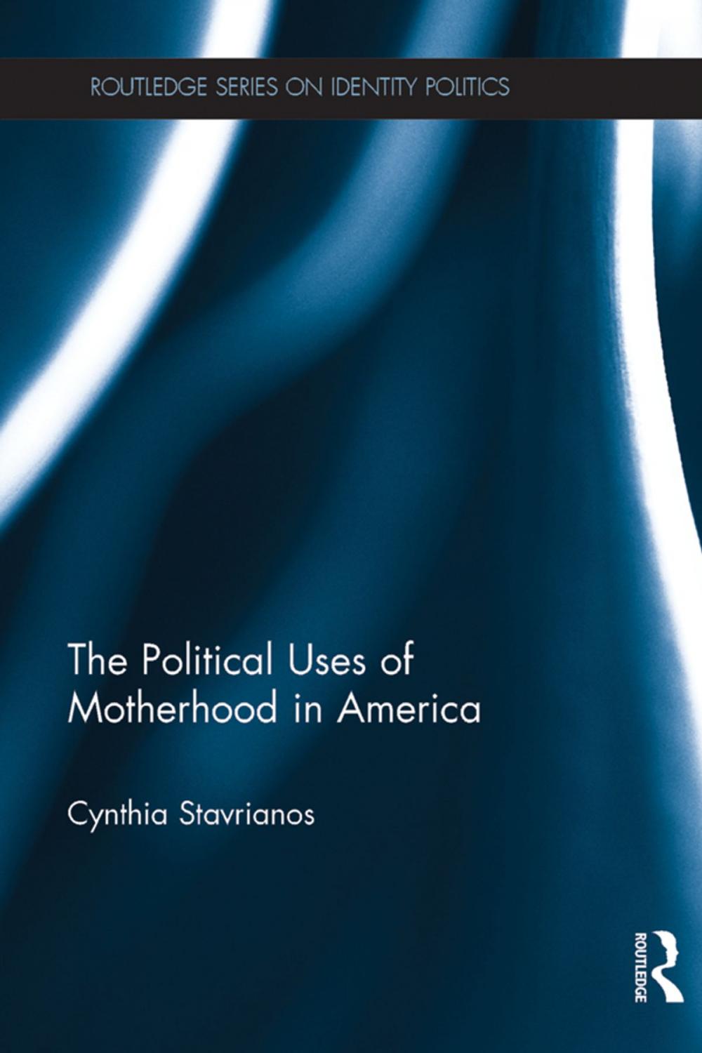 Big bigCover of The Political Uses of Motherhood in America