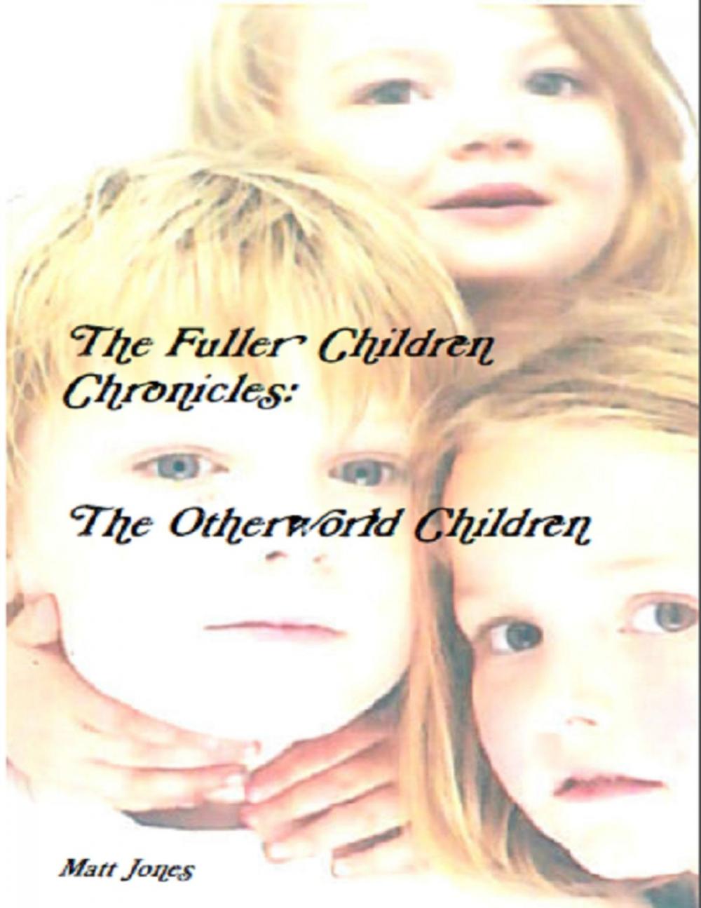 Big bigCover of The Fuller Children Chronicles : The Otherworld Children