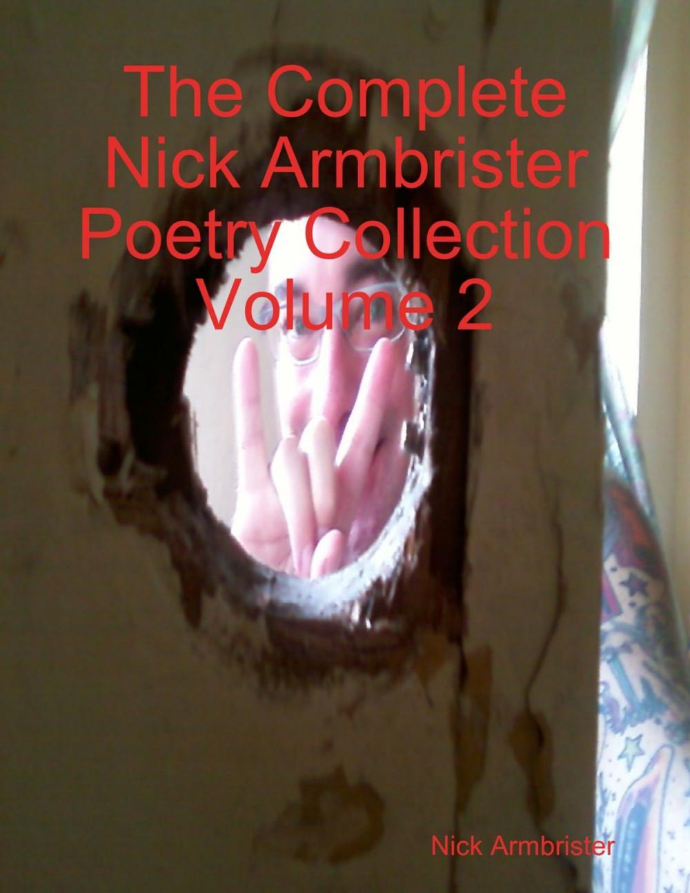 Big bigCover of The Complete Nick Armbrister Poetry Collection Volume 2