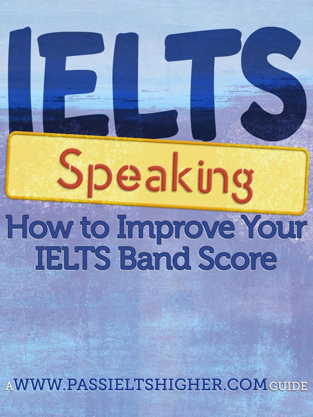 Big bigCover of IELTS Speaking - How to improve your bandscore