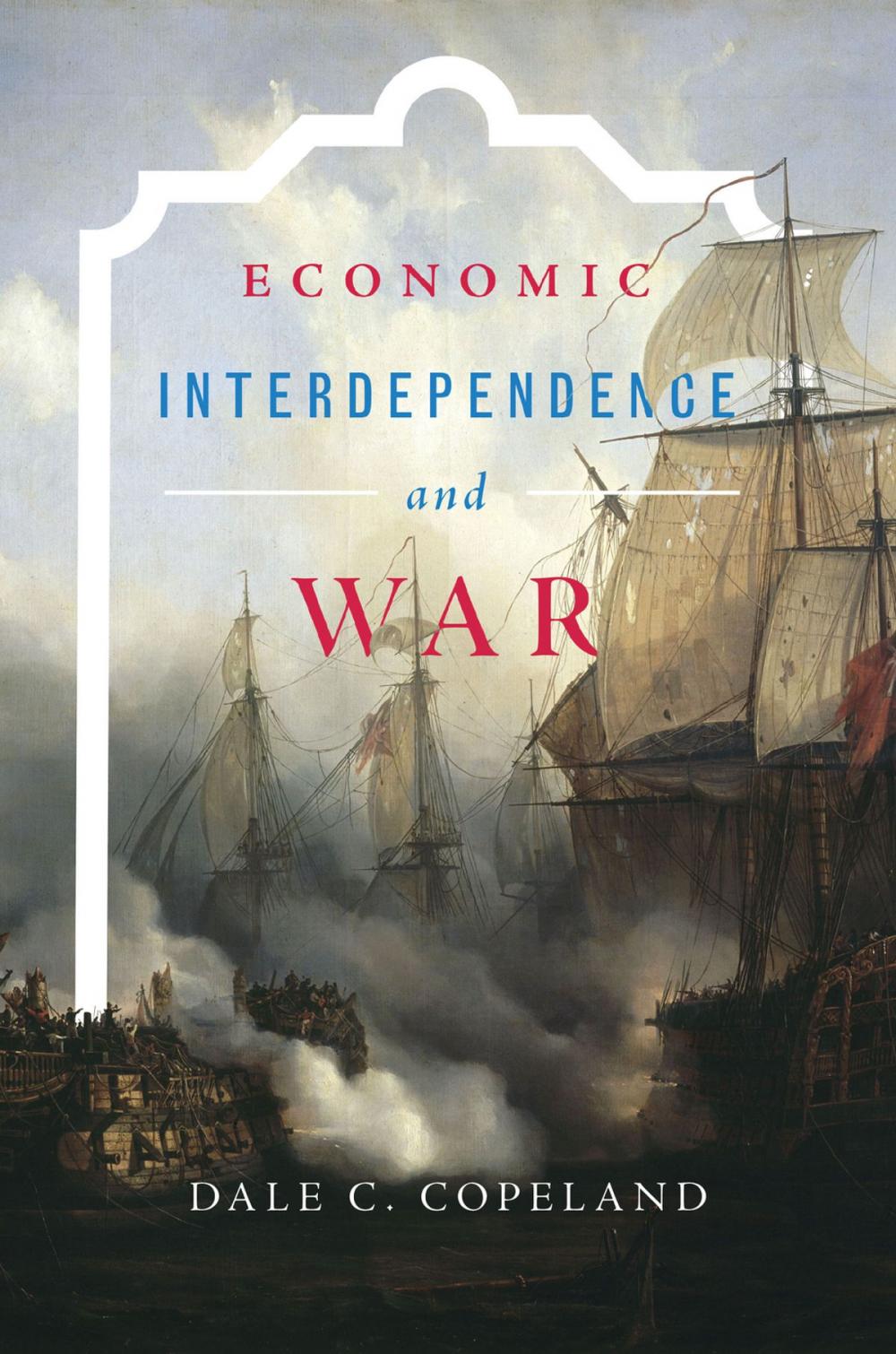 Big bigCover of Economic Interdependence and War