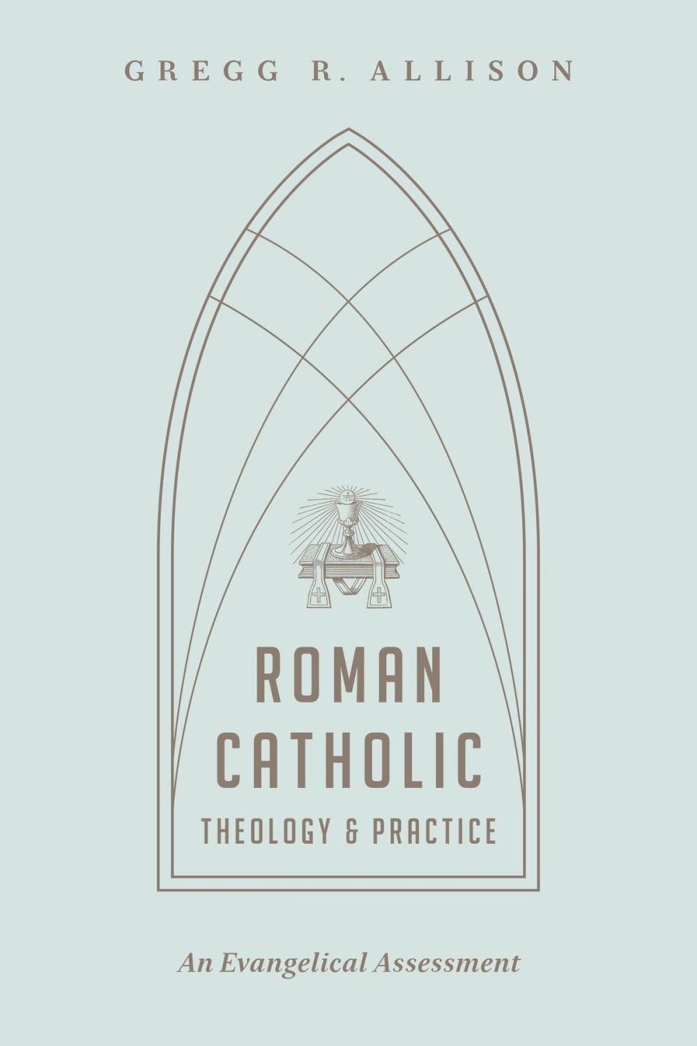 Big bigCover of Roman Catholic Theology and Practice