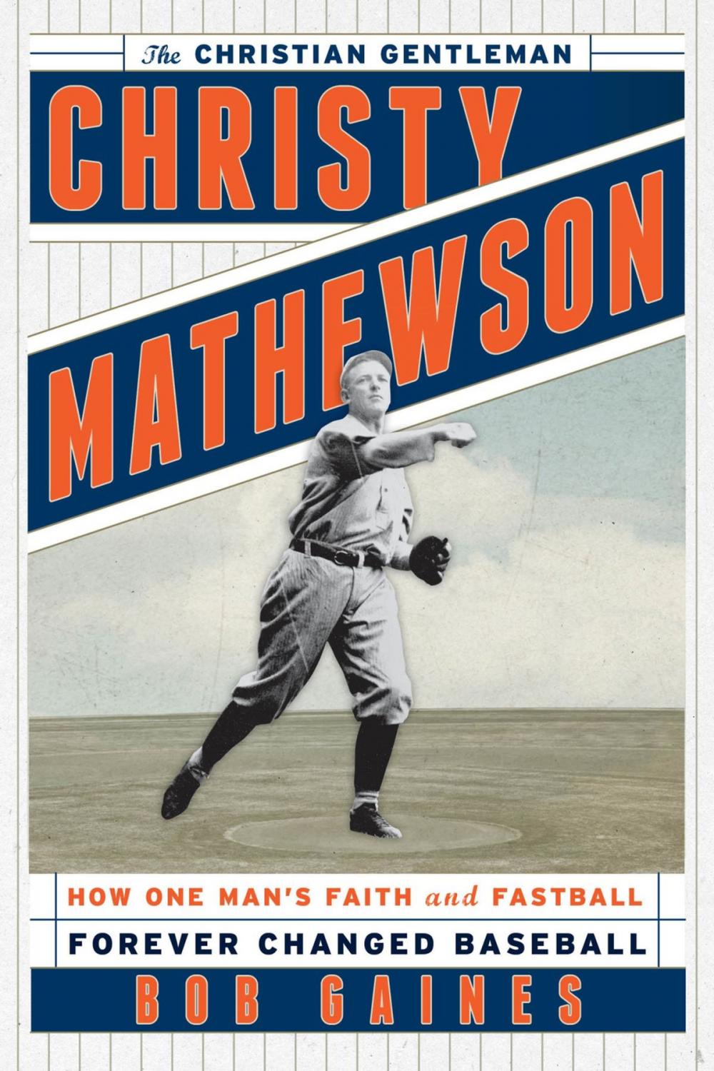 Big bigCover of Christy Mathewson, the Christian Gentleman