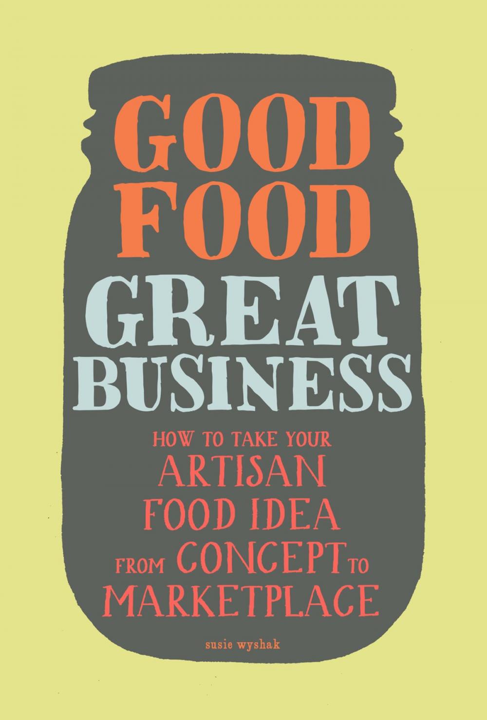 Big bigCover of Good Food, Great Business