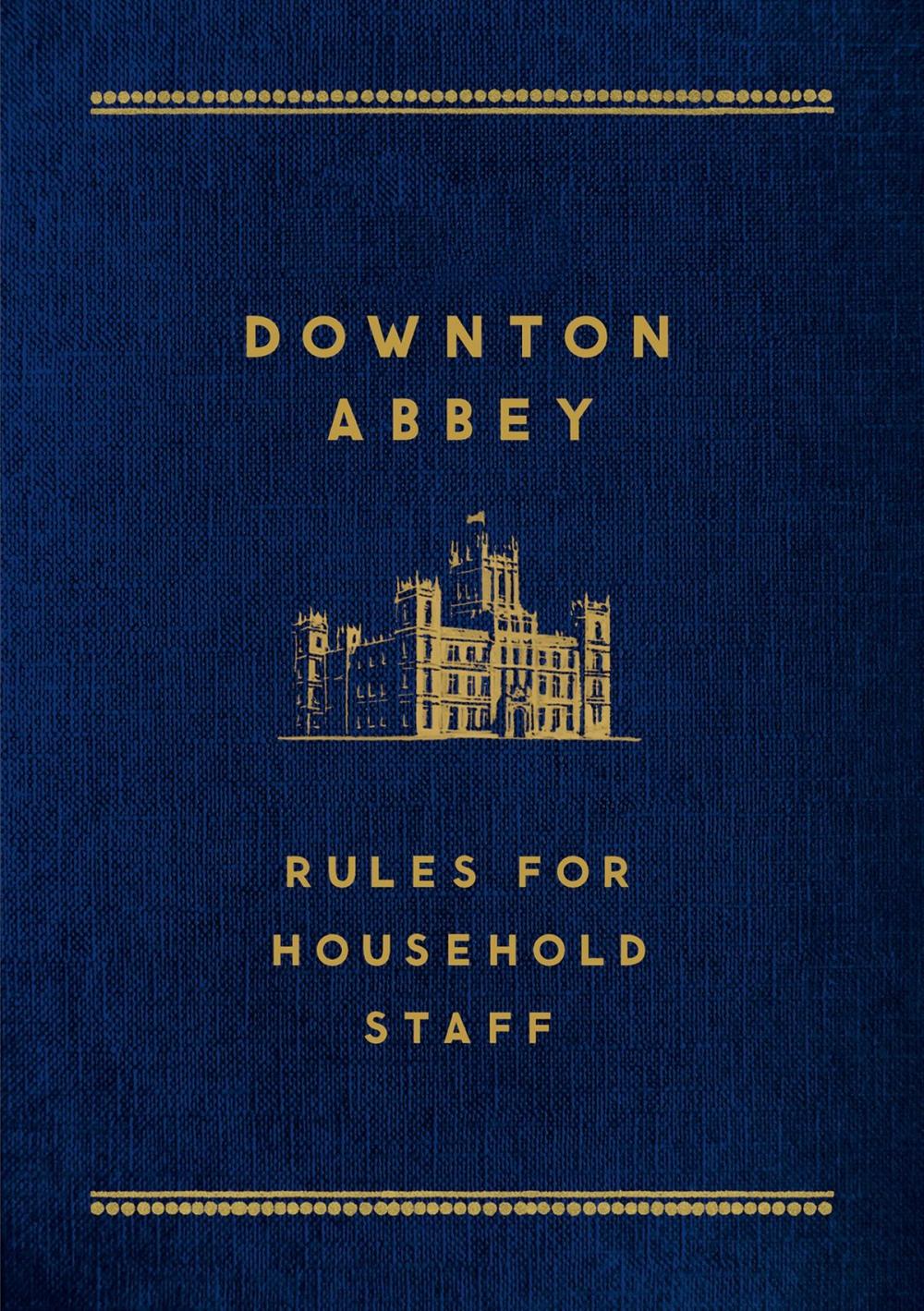 Big bigCover of Downton Abbey: Rules for Household Staff