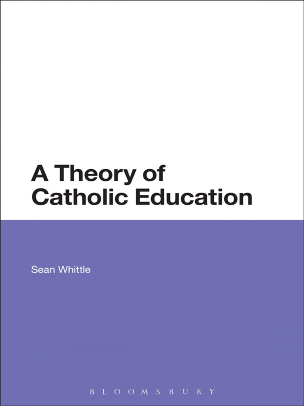 Big bigCover of A Theory of Catholic Education