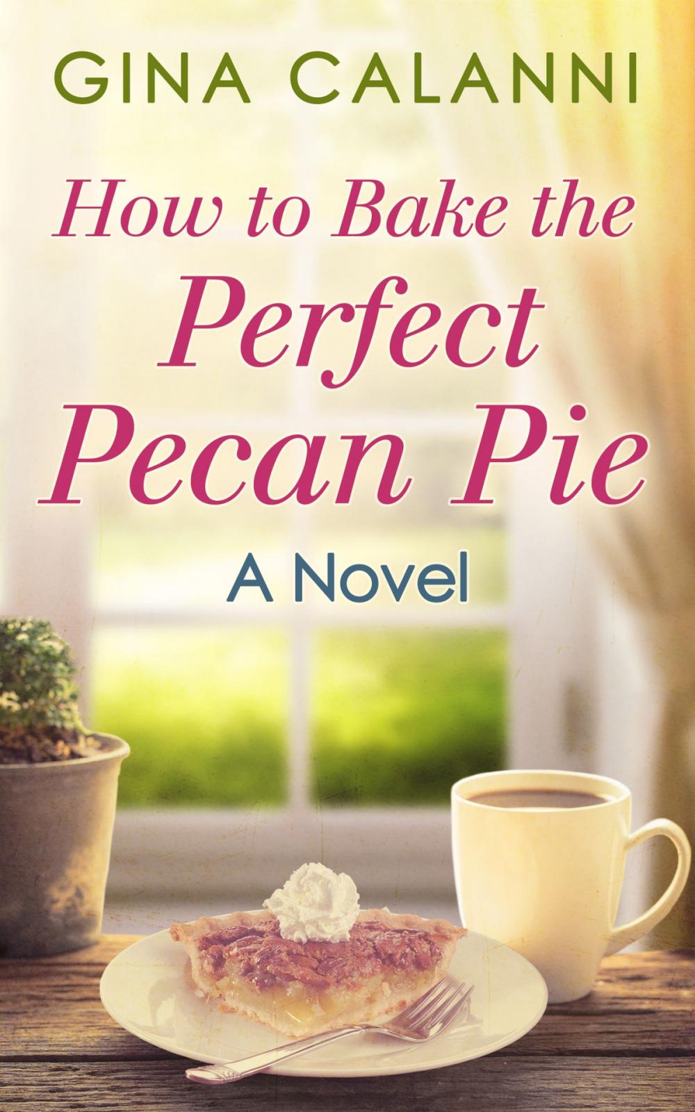 Big bigCover of How To Bake The Perfect Pecan Pie (Home for the Holidays, Book 1)