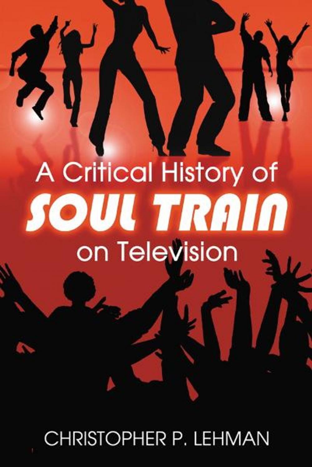 Big bigCover of A Critical History of Soul Train on Television