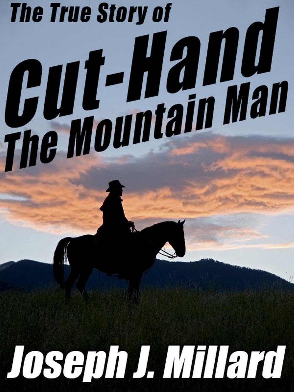 Big bigCover of The True Story of Cut-Hand the Mountain Man