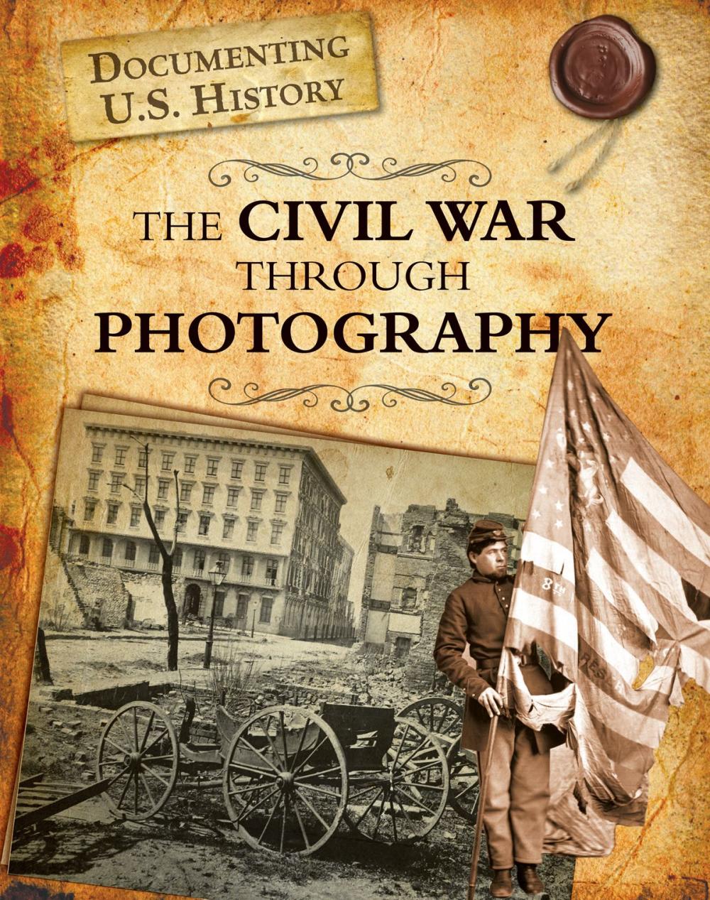 Big bigCover of The Civil War Through Photography