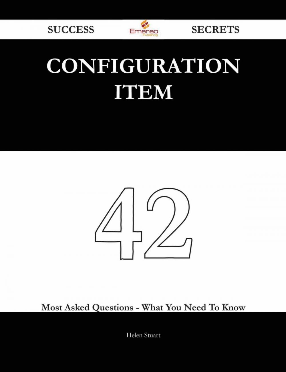 Big bigCover of Configuration Item 42 Success Secrets - 42 Most Asked Questions On Configuration Item - What You Need To Know