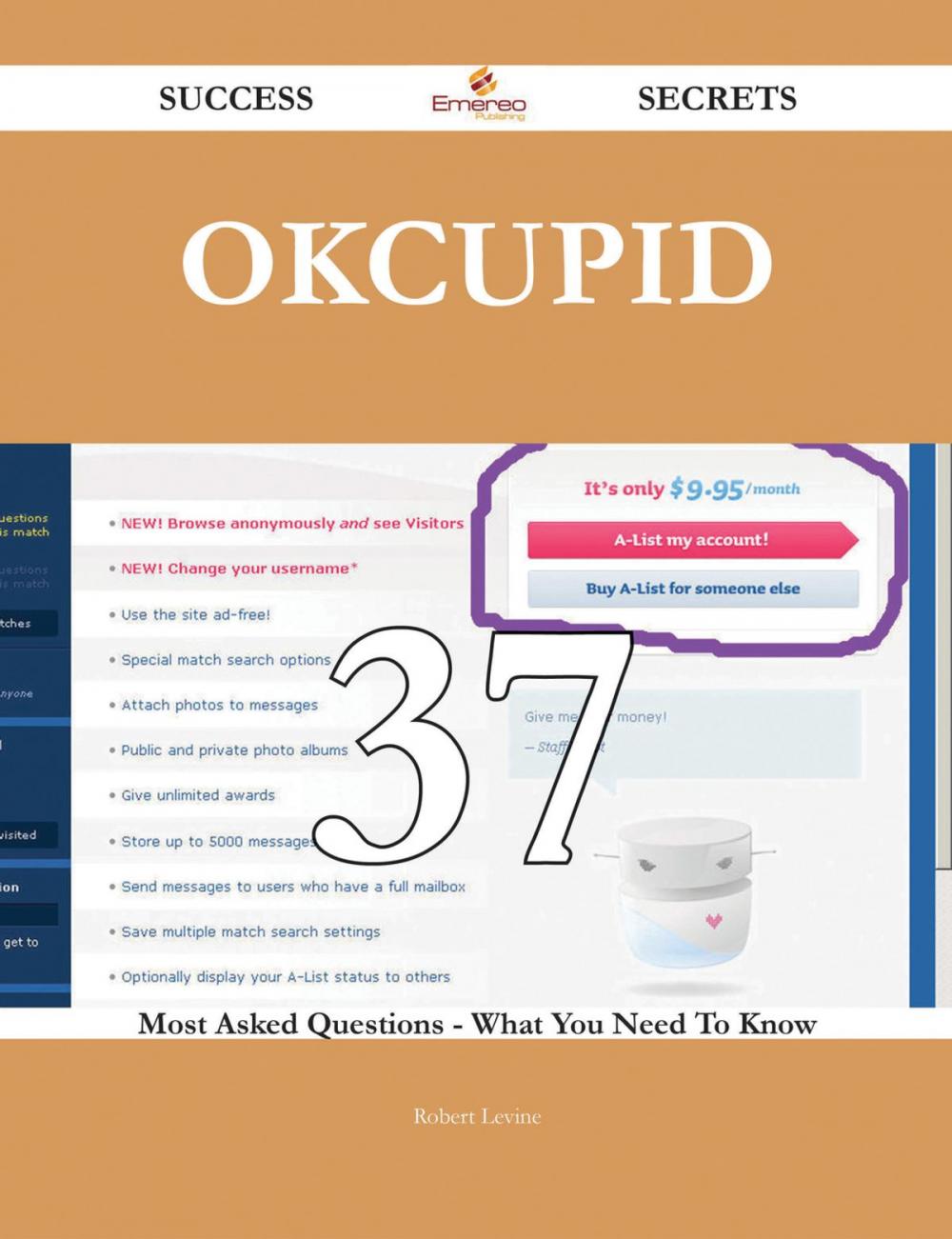 Big bigCover of OkCupid 37 Success Secrets - 37 Most Asked Questions On OkCupid - What You Need To Know