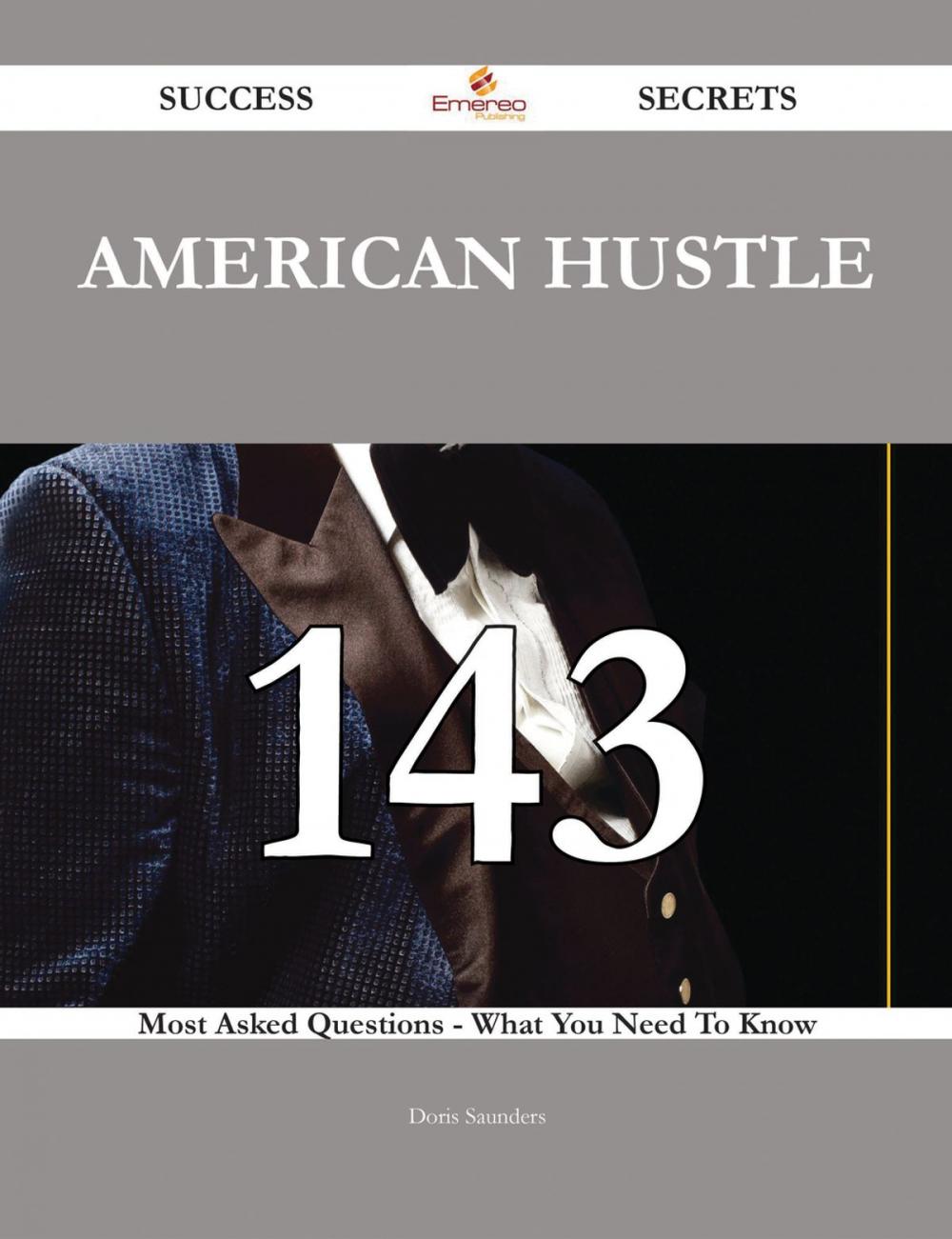 Big bigCover of American Hustle 143 Success Secrets - 143 Most Asked Questions On American Hustle - What You Need To Know