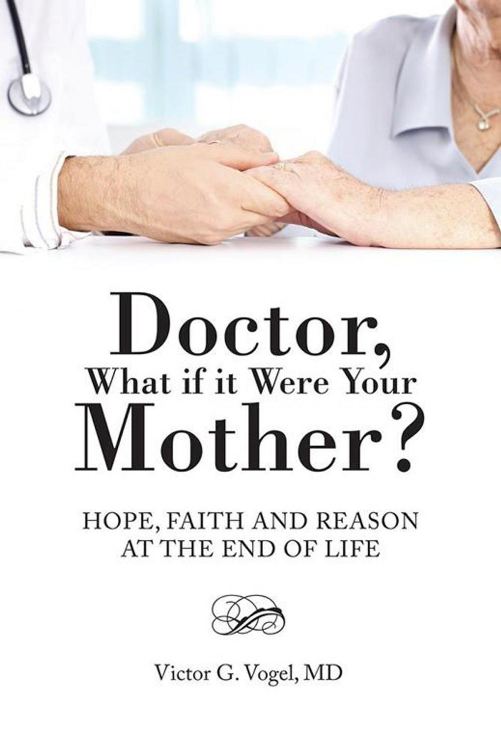 Big bigCover of Doctor, What If It Were Your Mother?