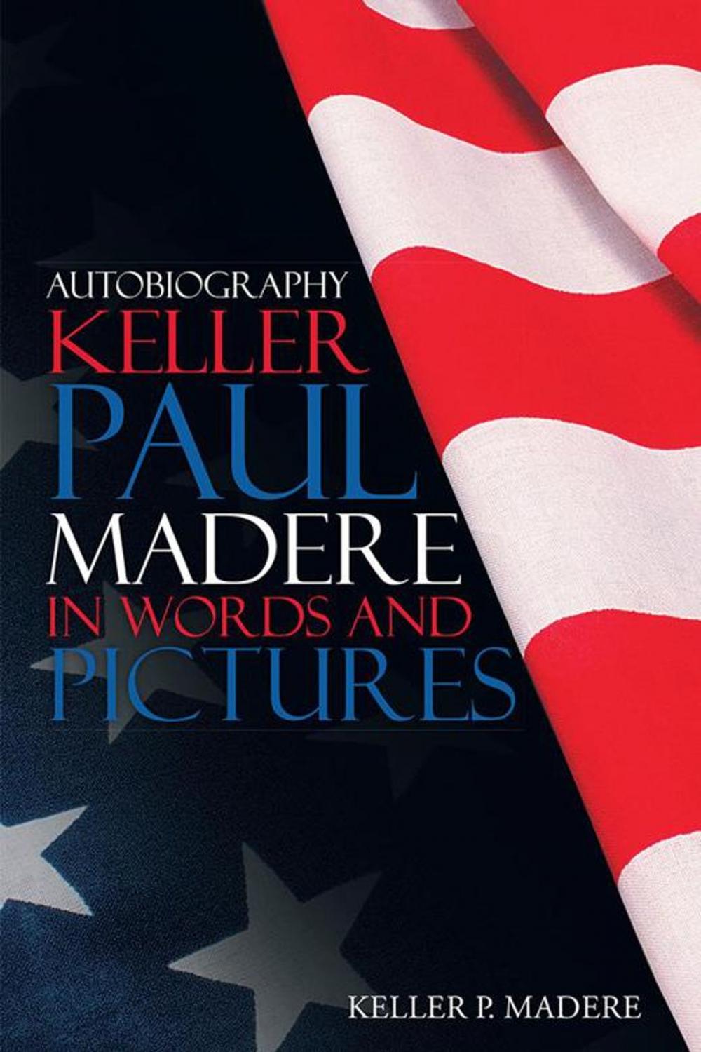 Big bigCover of Autobiography Keller Paul Madere in Words and Pictures