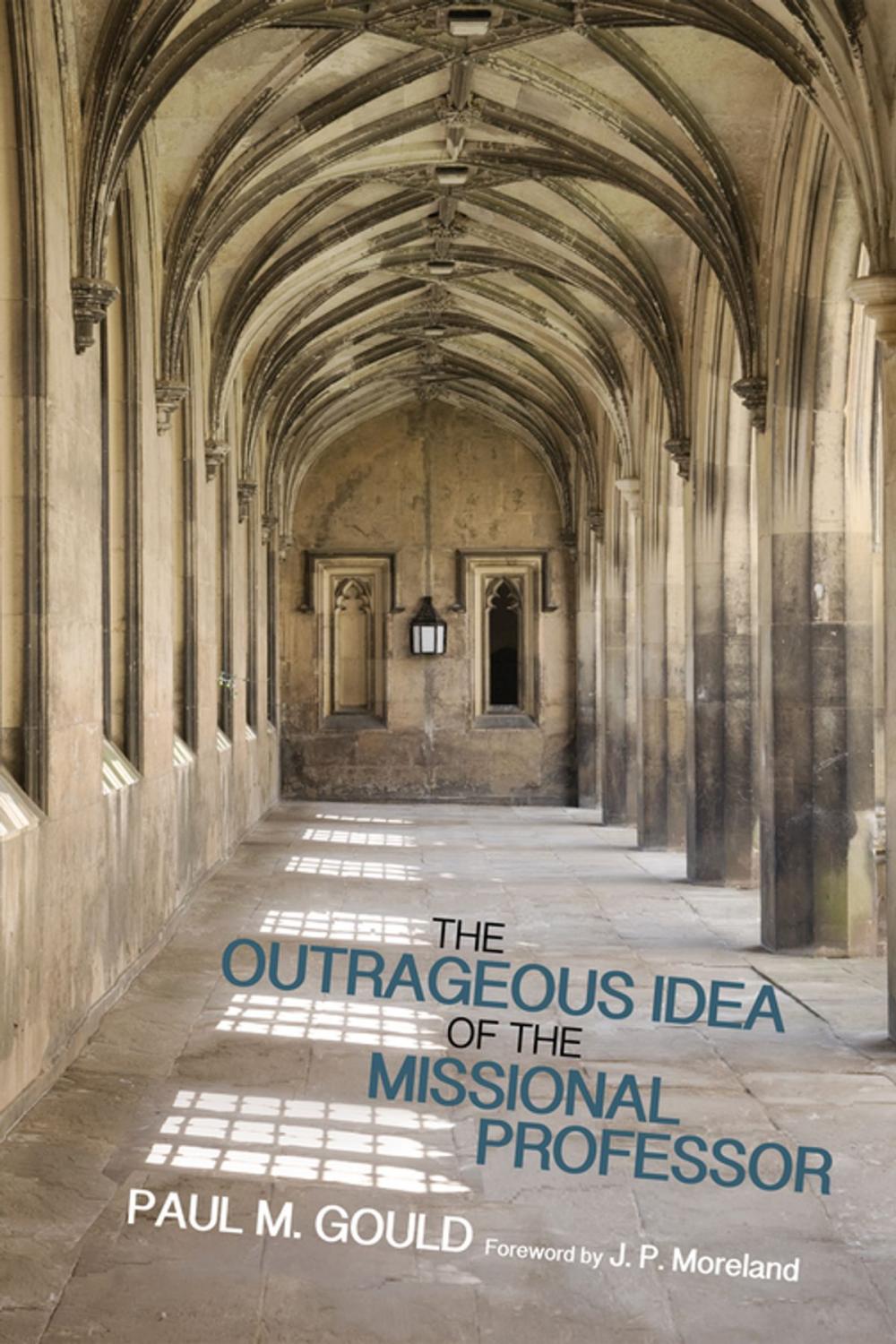 Big bigCover of The Outrageous Idea of the Missional Professor