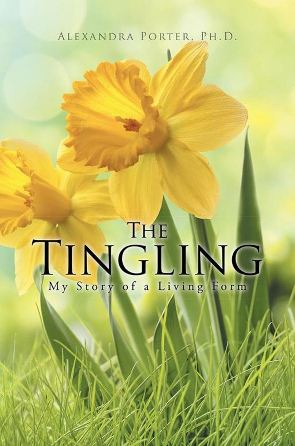 Big bigCover of The Tingling: My Story of a Living Form