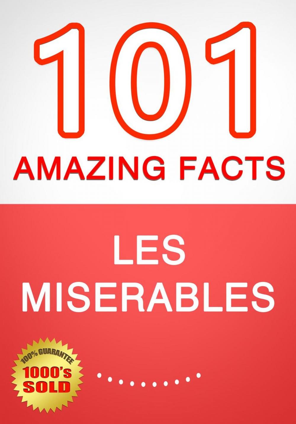 Big bigCover of Les Miserables - 101 Amazing Facts You Didn't Know