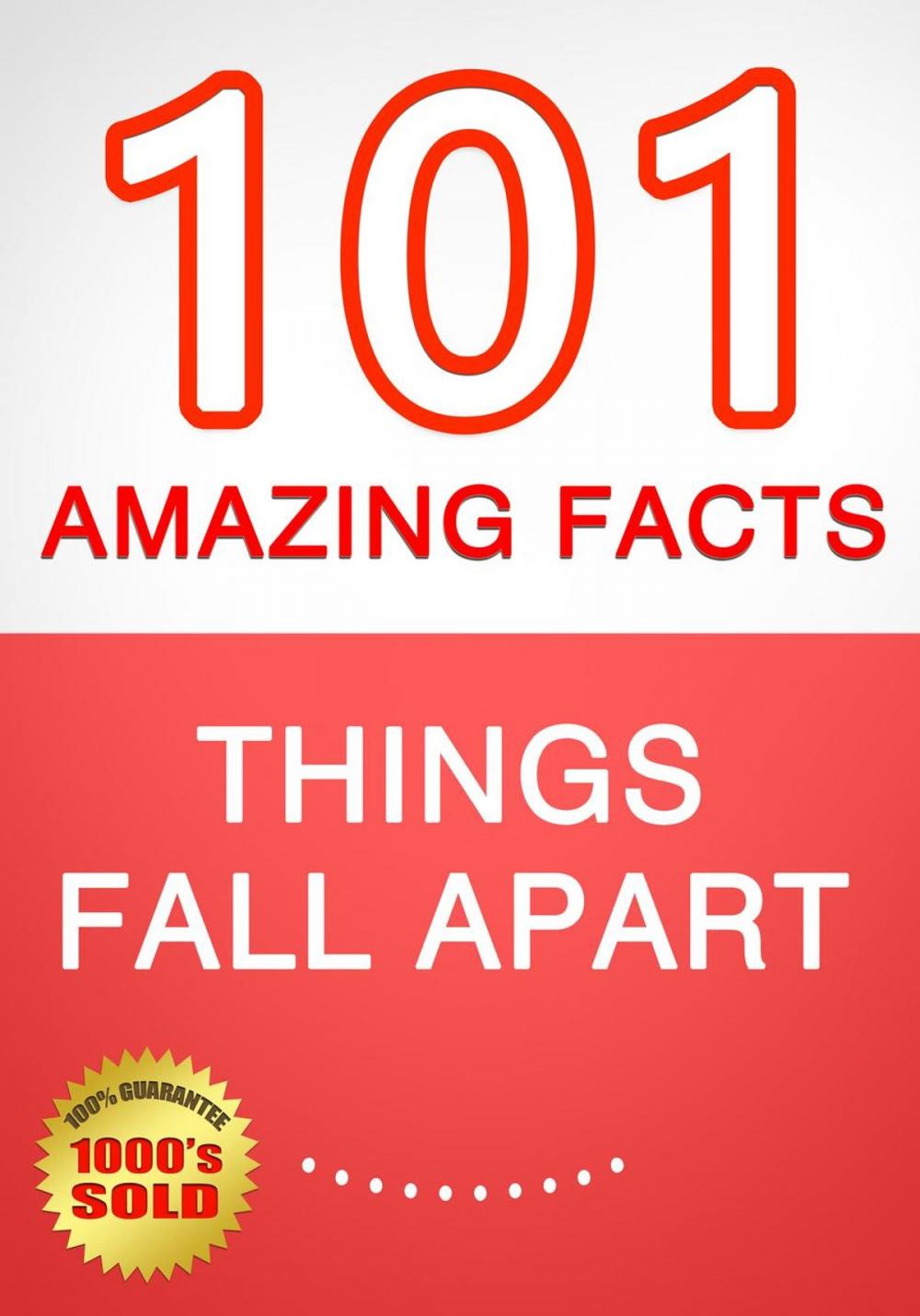 Big bigCover of Things Fall Apart - 101 Amazing Facts You Didn't Know