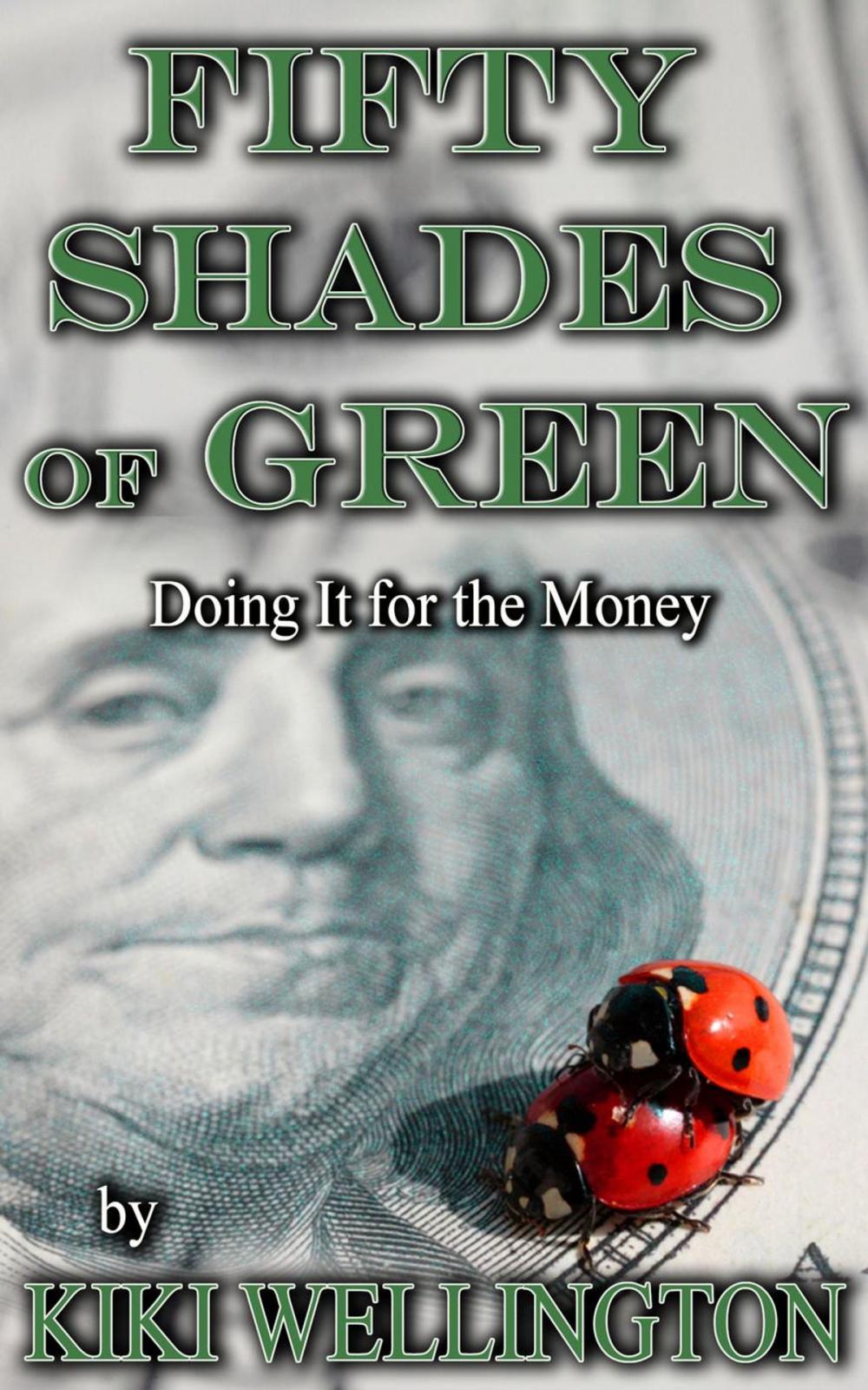 Big bigCover of Fifty Shades of Green: Doing It for the Money