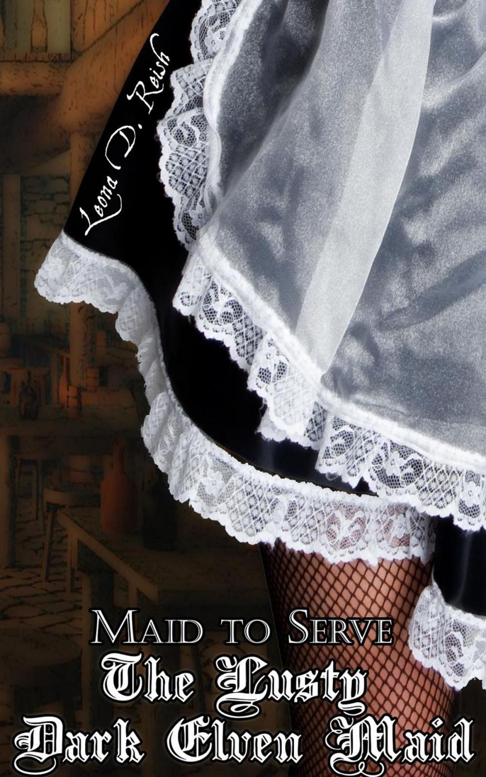 Big bigCover of The Lusty Dark Elven Maid II: Maid to Serve