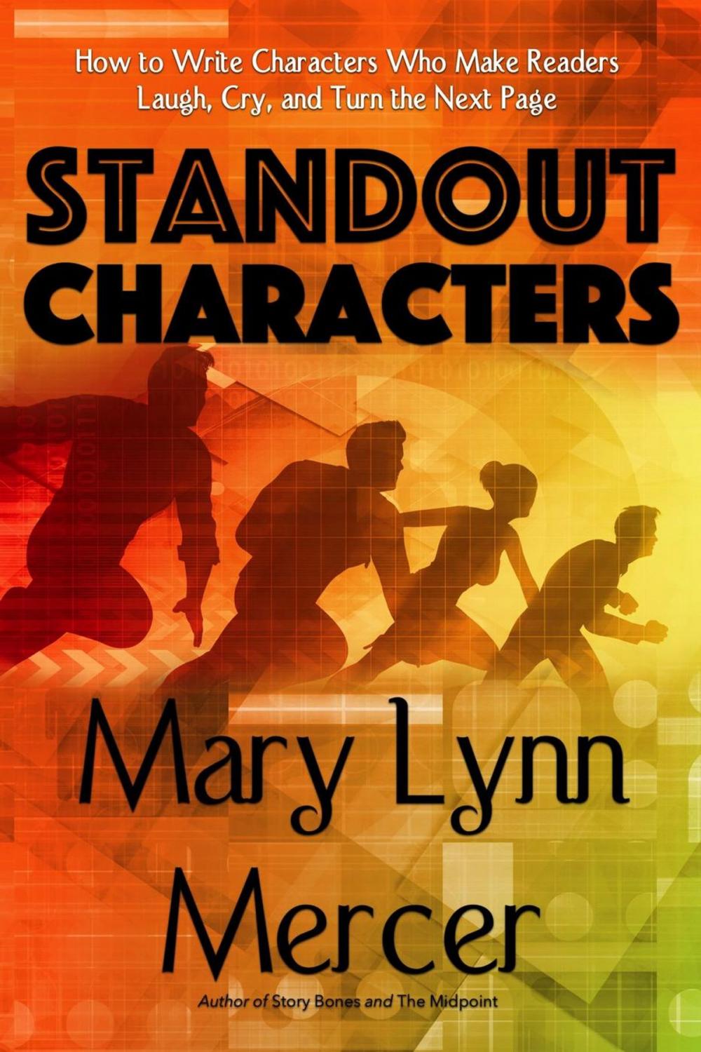 Big bigCover of Standout Characters: How to Write Characters Who Make Readers Laugh, Cry, and Turn the Next Page