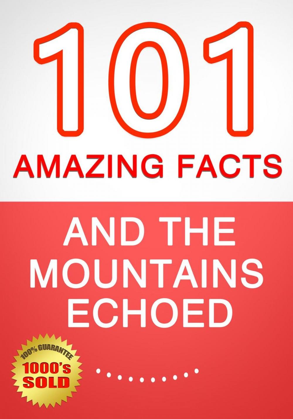 Big bigCover of And the Mountains Echoed - 101 Amazing Facts You Didn't Know