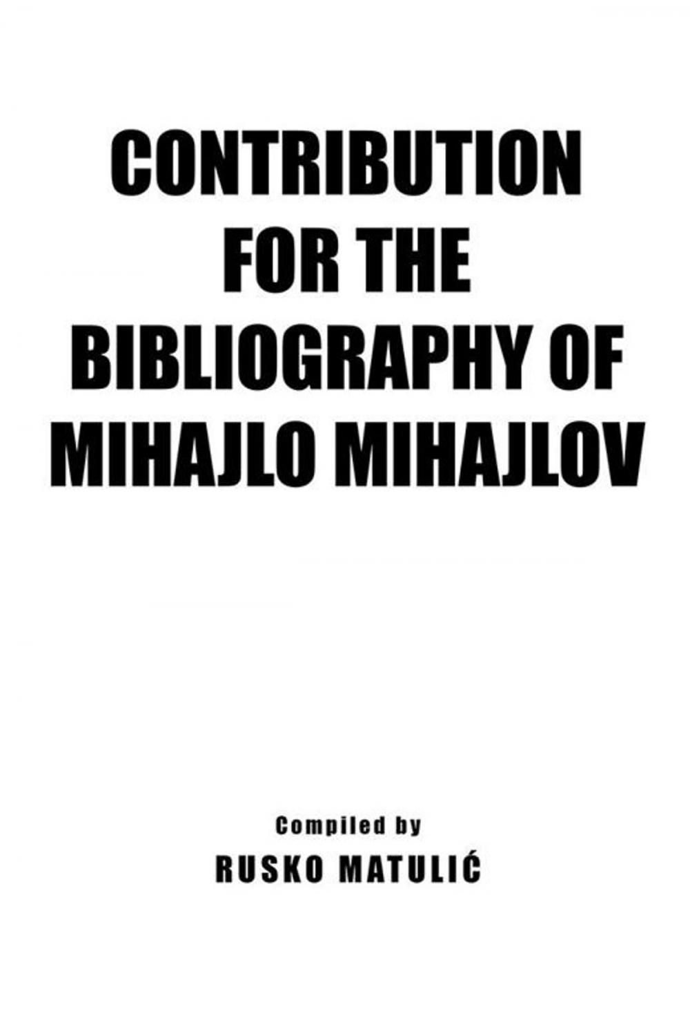 Big bigCover of Contribution for the Bibliography of Mihajlo Mijahlov