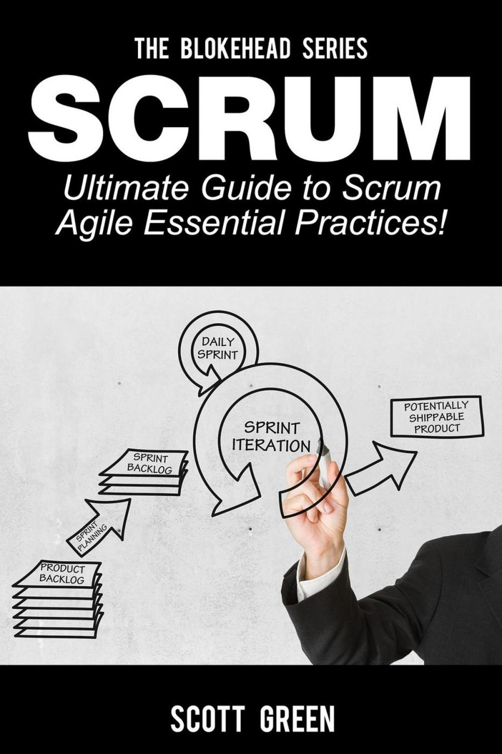 Big bigCover of Scrum – Ultimate Guide to Scrum Agile Essential Practices!