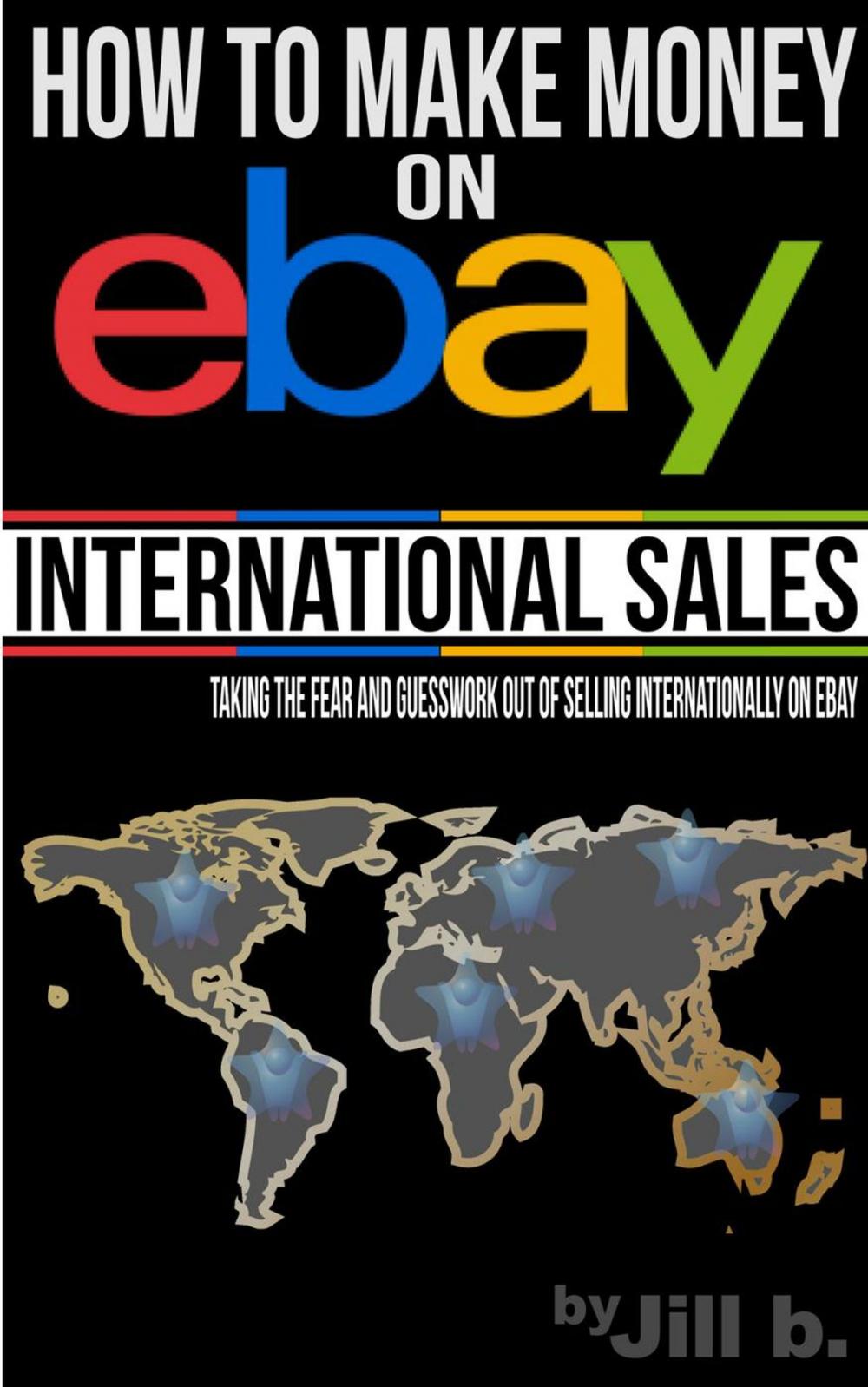 Big bigCover of How to Make Money on eBay - International Sales