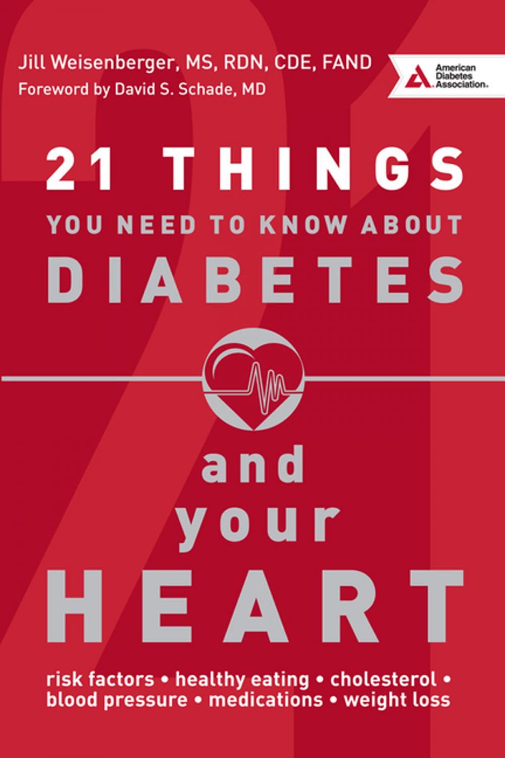 Big bigCover of 21 Things You Need to Know About Diabetes and Your Heart