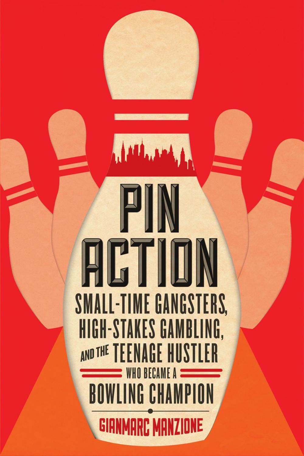 Big bigCover of Pin Action: Small-Time Gangsters, High-Stakes Gambling, and the Teenage Hustler Who Became a Bowling Champion