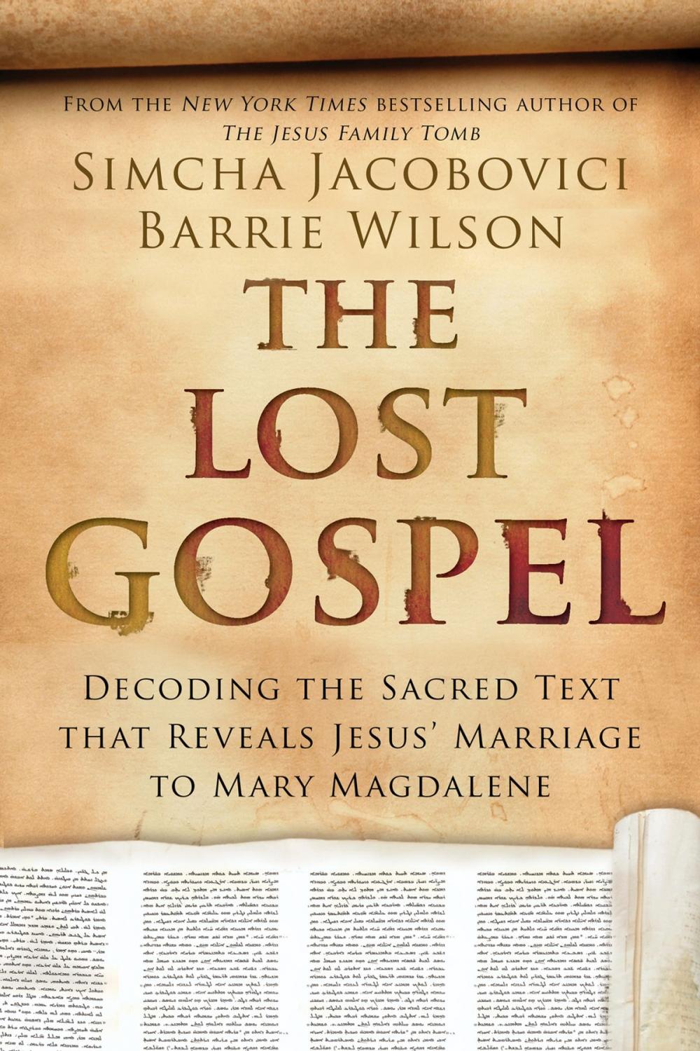 Big bigCover of The Lost Gospel: Decoding the Ancient Text that Reveals Jesus' Marriage to Mary the Magdalene