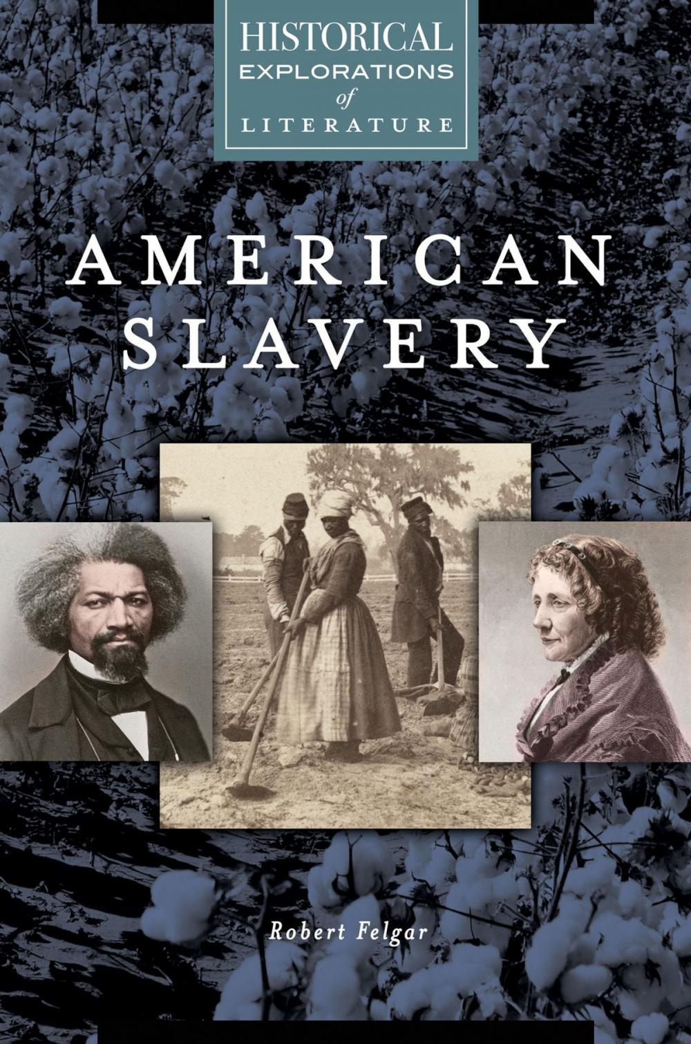 Big bigCover of American Slavery: A Historical Exploration of Literature