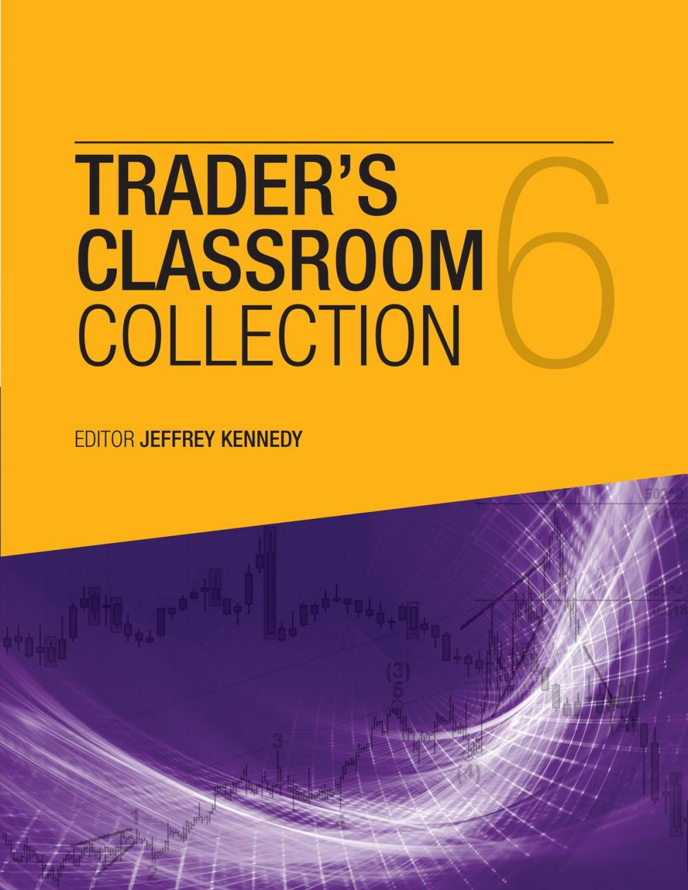 Big bigCover of The Trader’s Classroom Collection Volume 6